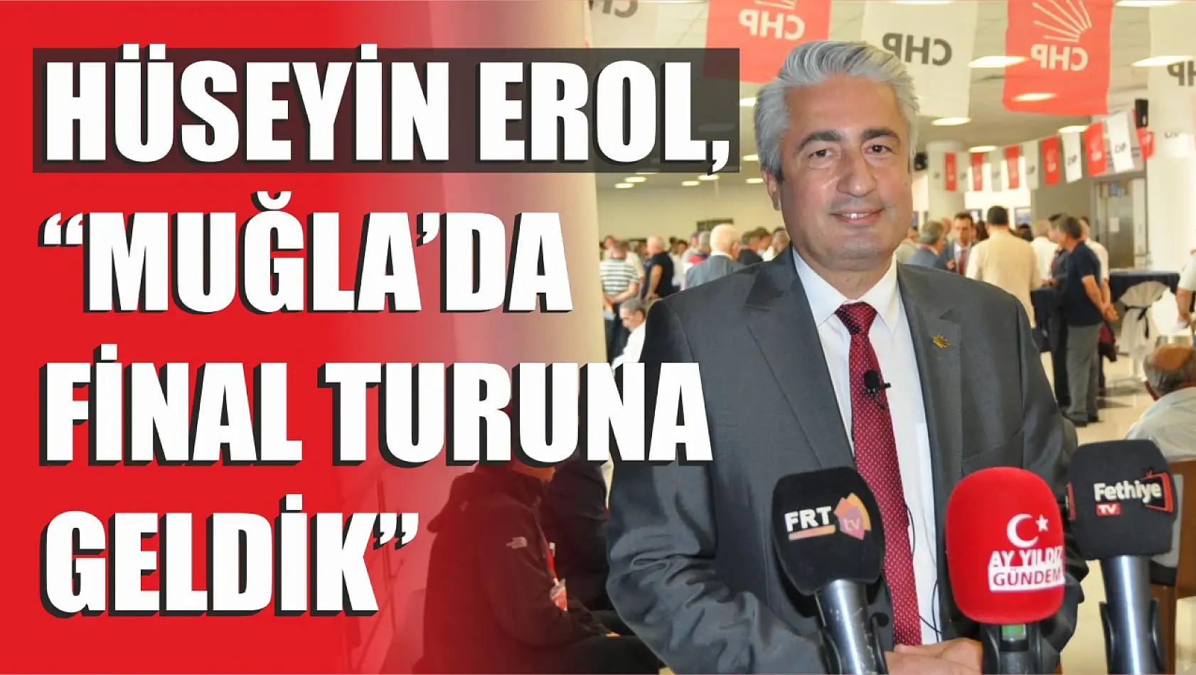 Erol, 'Muğla'da final turuna geldik'