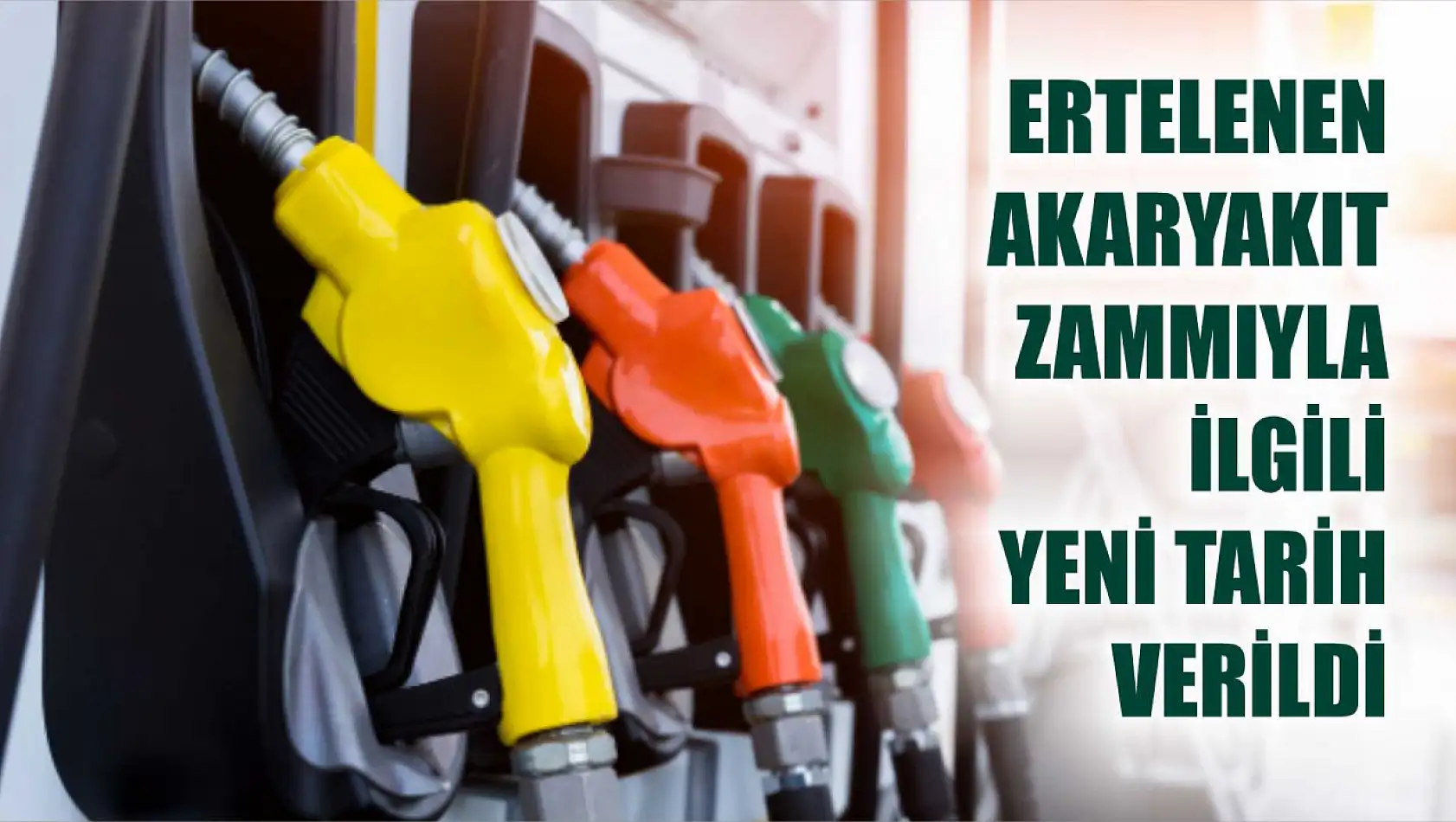 Ertelenen akaryakıt zammıyla ilgili yeni tarih verildi