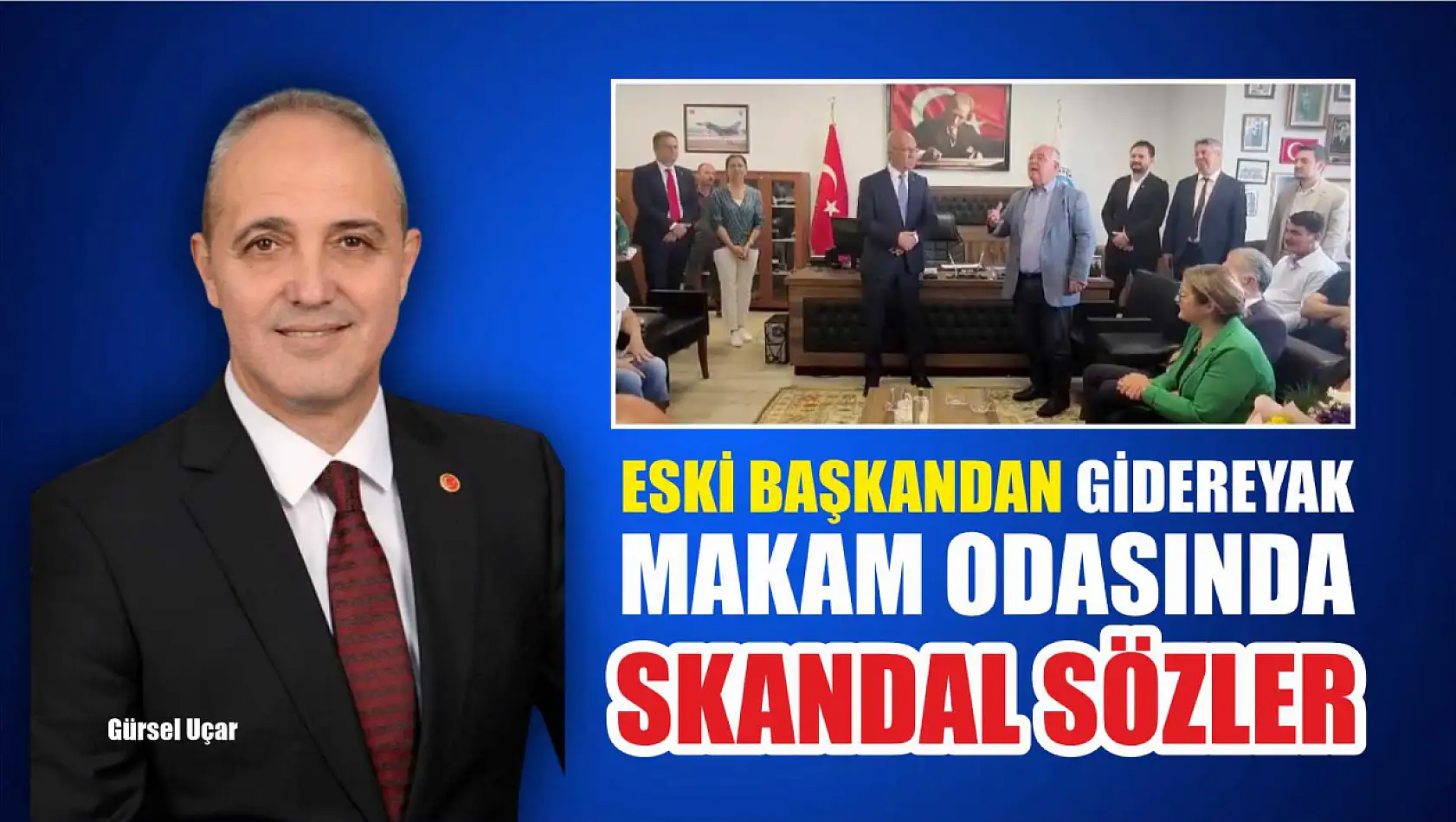 Eski başkandan gidereyak makam odasında skandal sözler