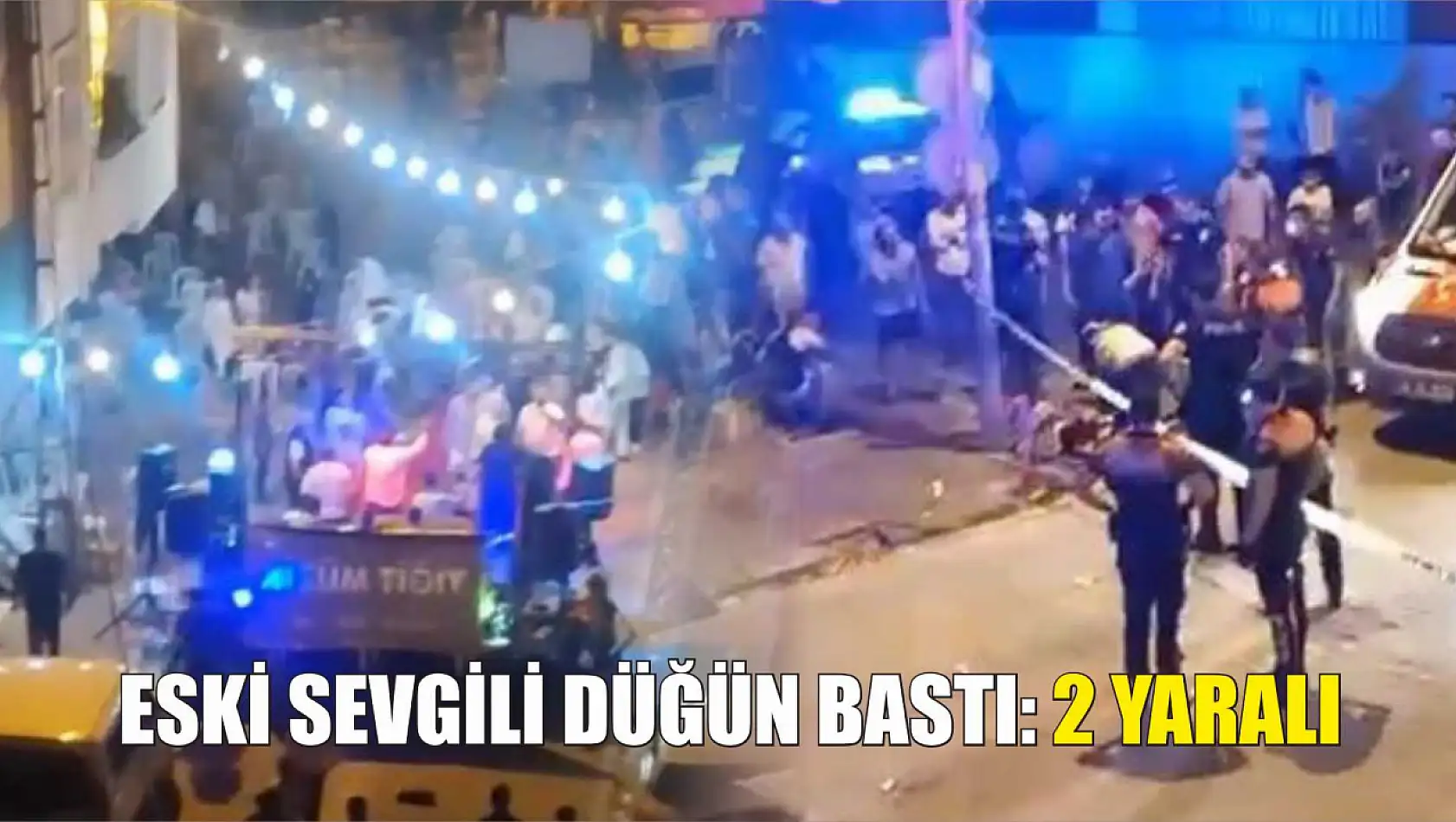 Eski sevgili düğün bastı: 2 yaralı