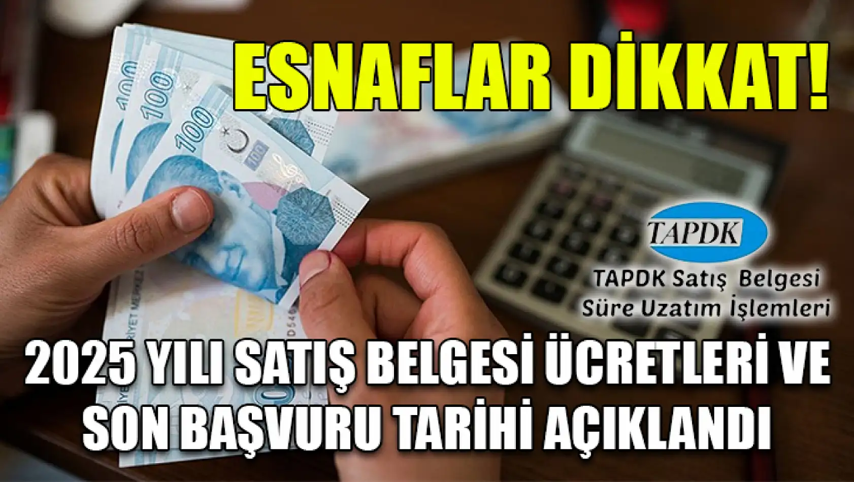 Esnaflar dikkat! 2025 yılı satış belgesi ücretleri ve son başvuru tarihi açıklandı