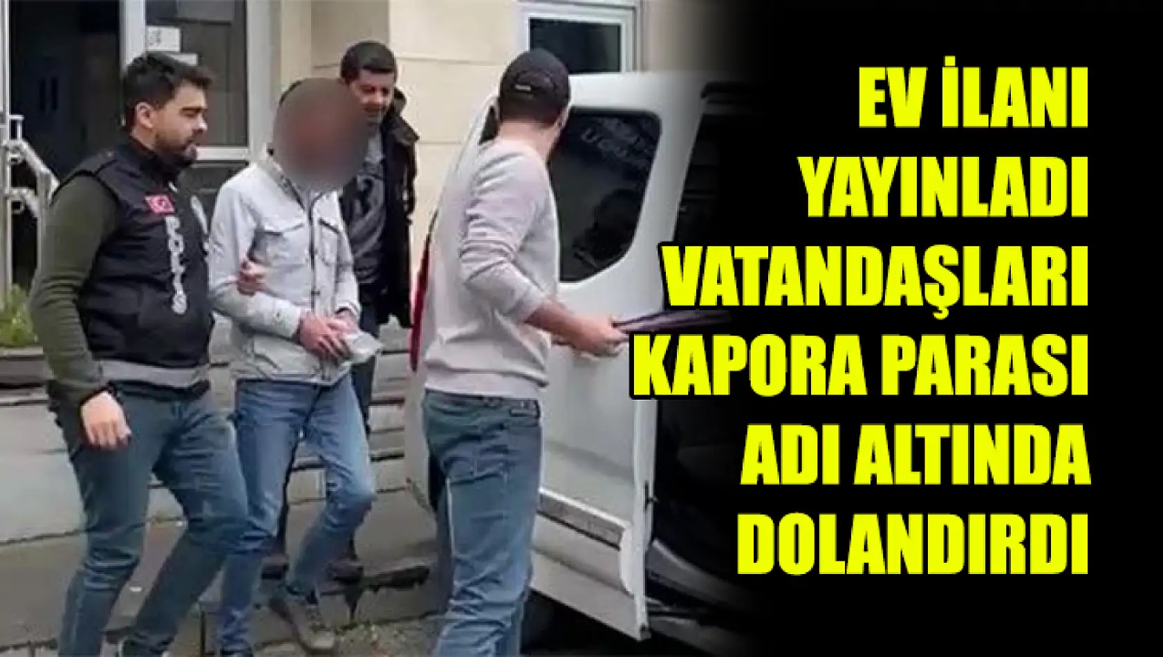 Ev İlanı Yayınladı Vatandaşları Kapora Parası Adı Altında Dolandırdı