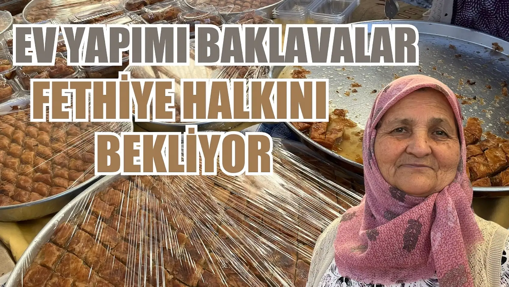 Ev yapımı baklavalar Fethiye halkını bekliyor