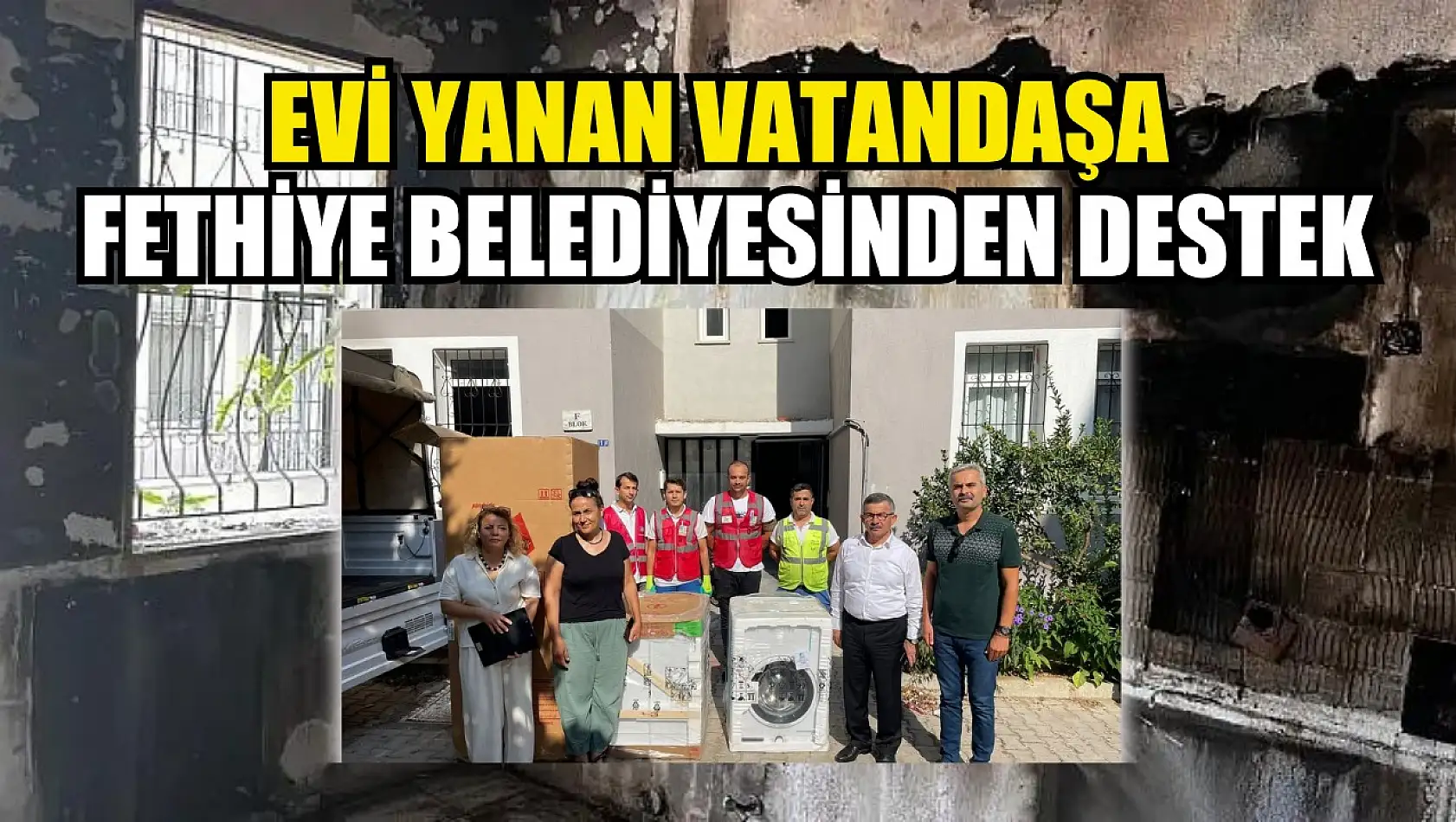 Evi Yanan Vatandaşa Fethiye Belediyesinden Destek