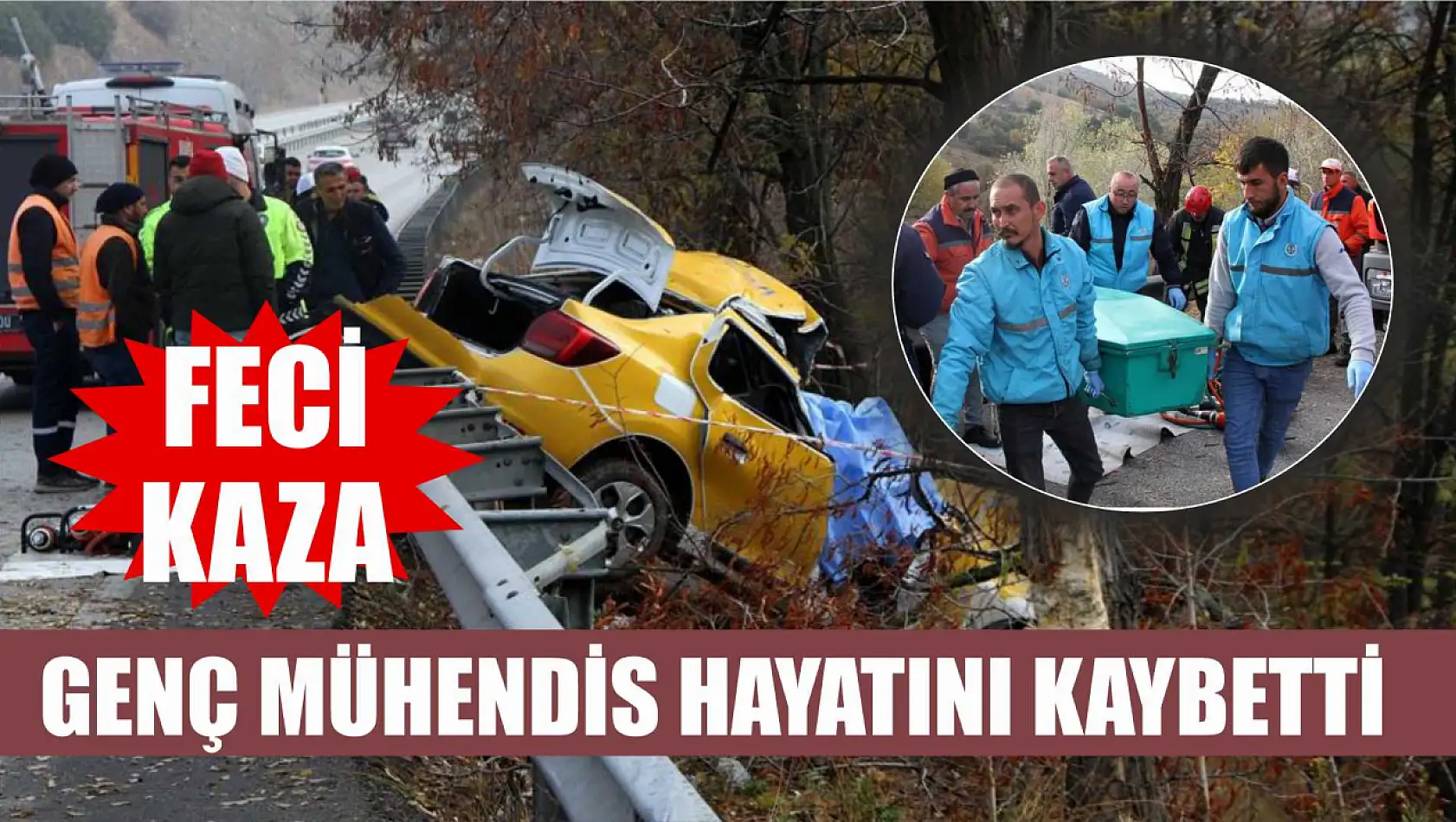 Feci kaza: Genç mühendis hayatını kaybetti