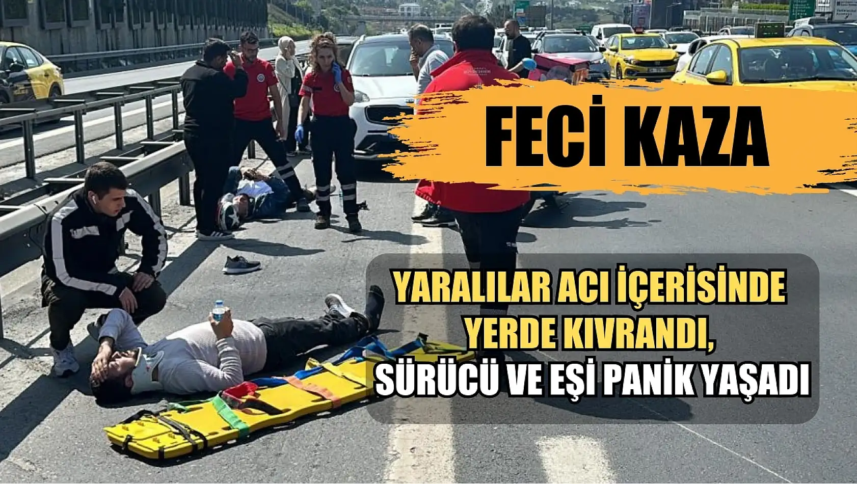 Feci kaza! Yaralılar acı içerisinde yerde kıvrandı, sürücü ve eşi panik yaşadı