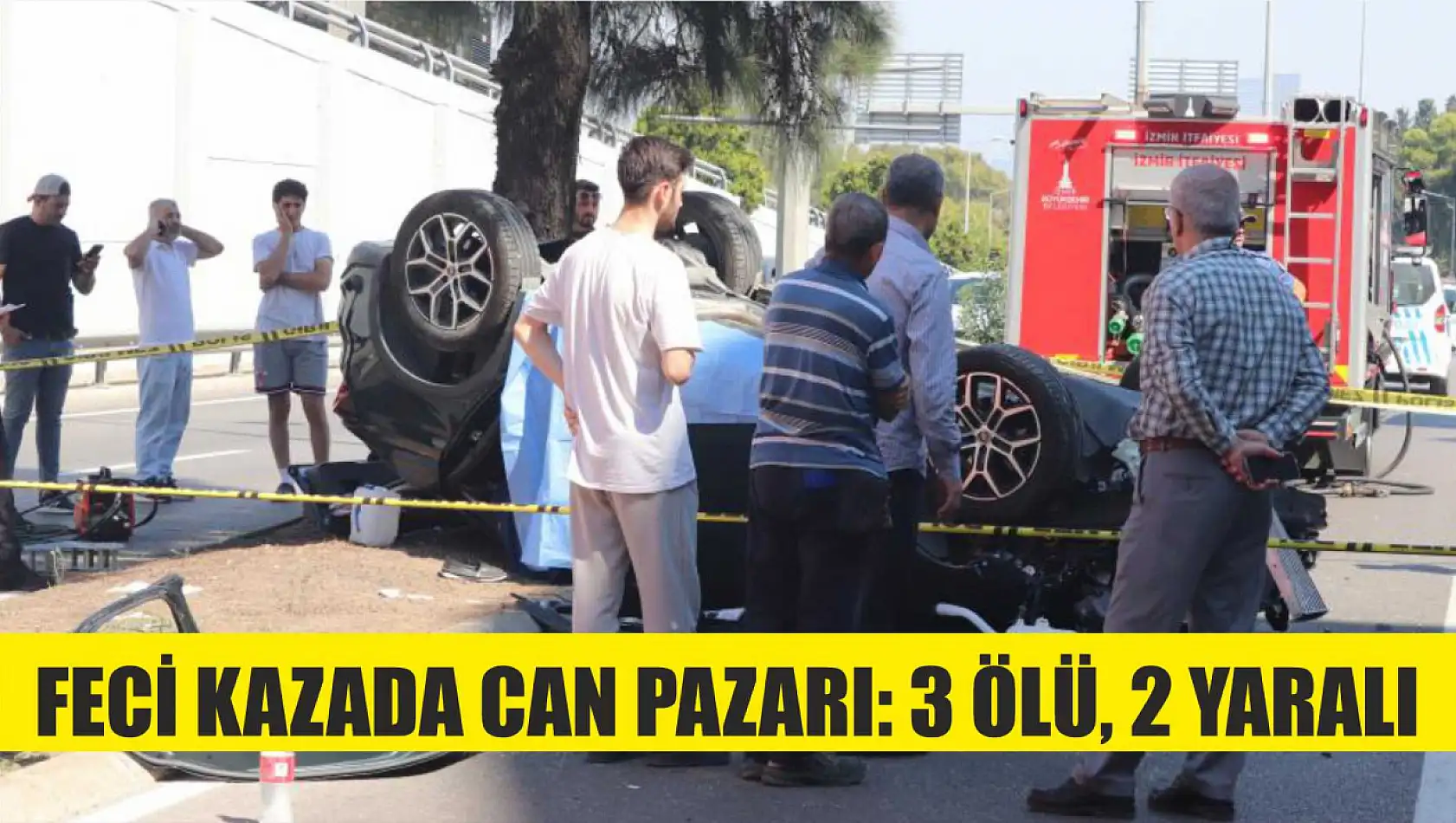 Feci kazada can pazarı: 3 ölü, 2 yaralı