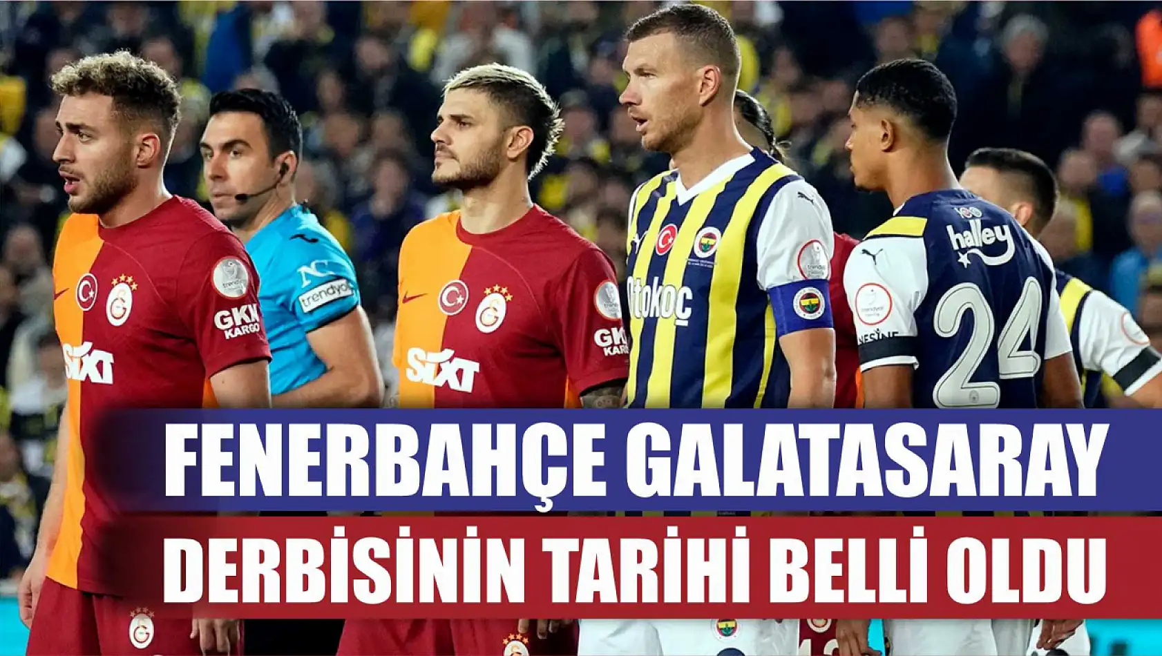 Fenerbahçe Galatasaray derbisinin tarihi belli oldu