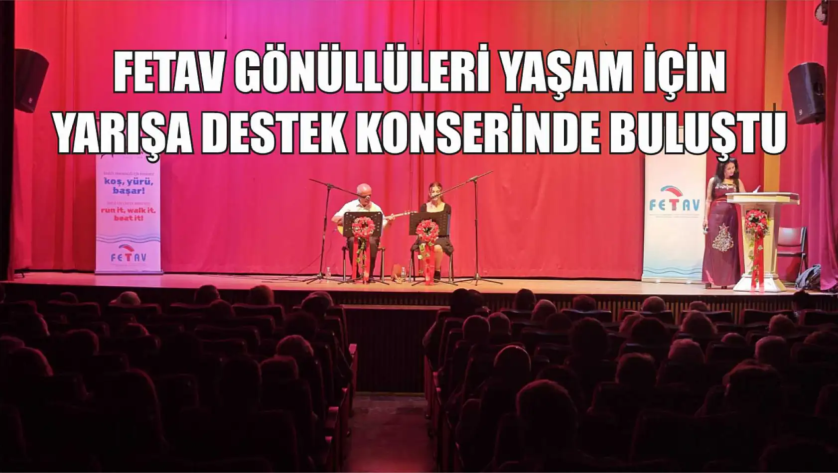 Fetav Gönüllüleri Yaşam İçin Yarışa Destek Konserinde Buluştu