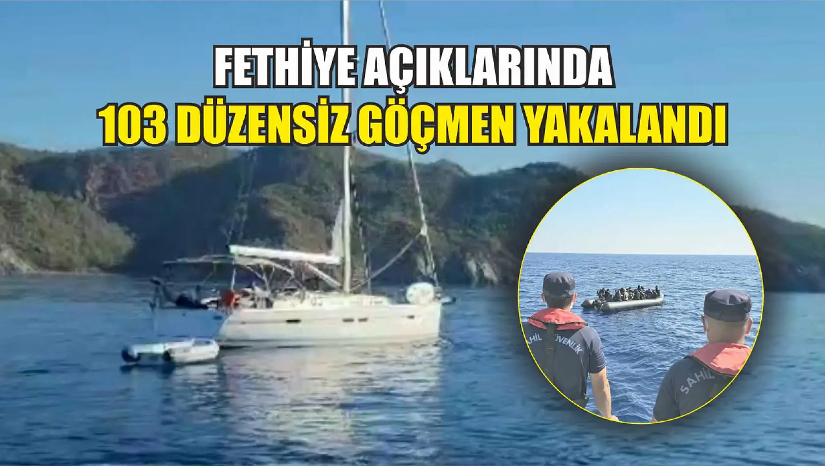 Fethiye açıklarında 103 düzensiz göçmen yakalandı