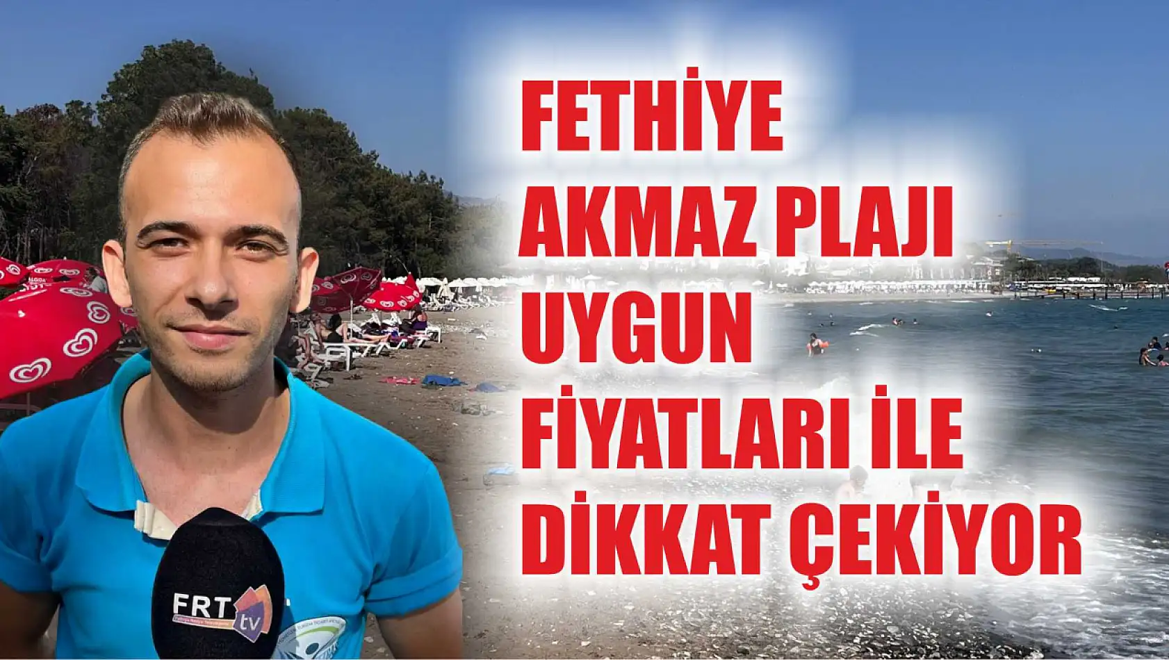 Fethiye Akmaz Plajı uygun fiyatları ile dikkat çekiyor