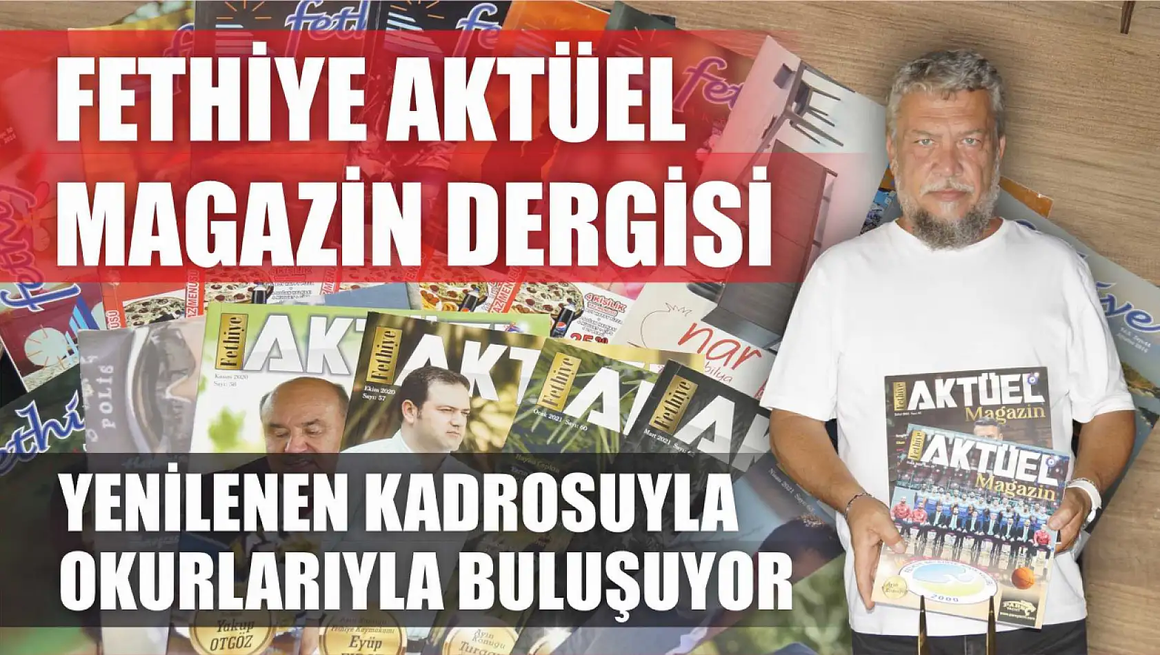 Fethiye Aktüel Magazin Dergisi, Yenilenen Kadrosuyla Okurlarıyla Buluşuyor