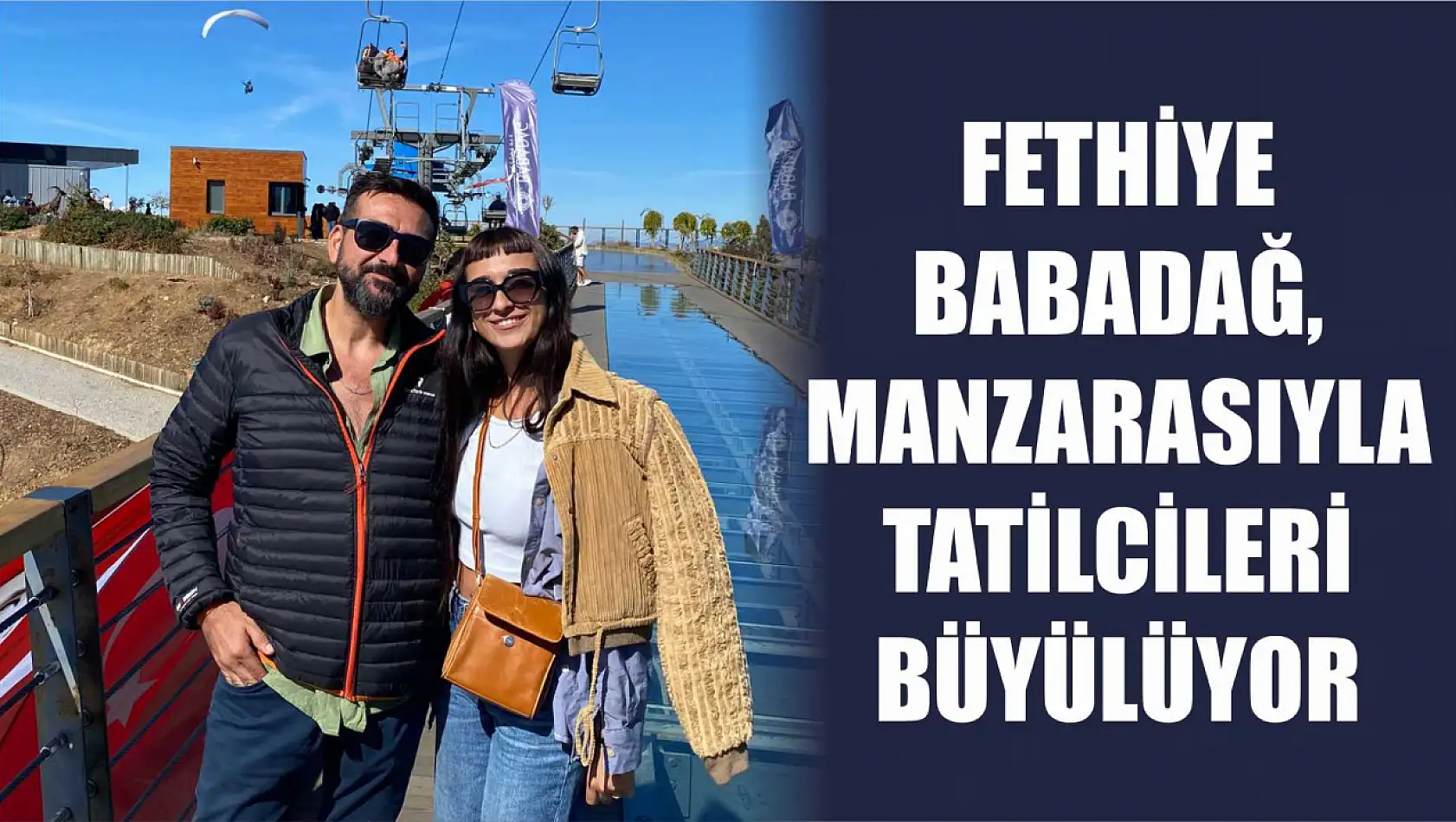 Fethiye Babadağ, Manzarasıyla Tatilcileri Büyülüyor