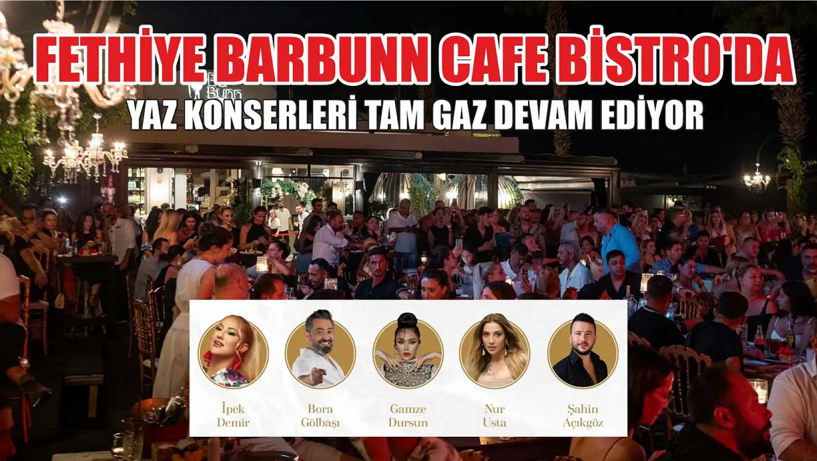 Fethiye Barbunn Cafe Bistro'da yaz konserleri tam gaz devam ediyor