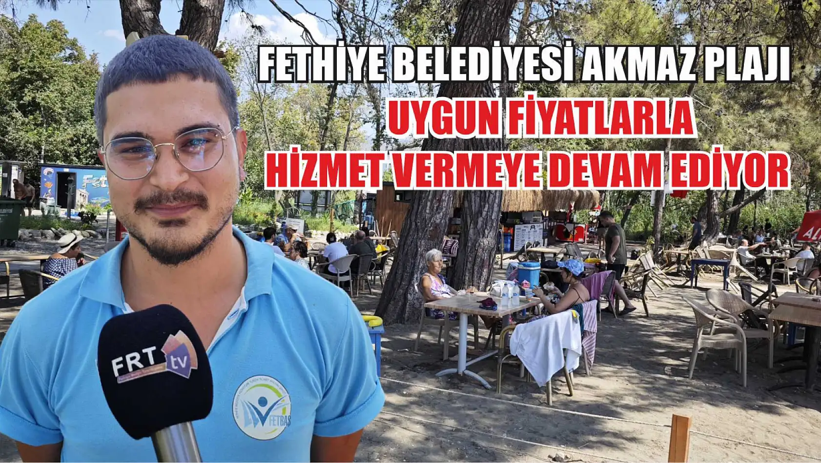 Fethiye Belediyesi Akmaz Plajı Uygun Fiyatlarla Hizmet Vermeye Devam Ediyor