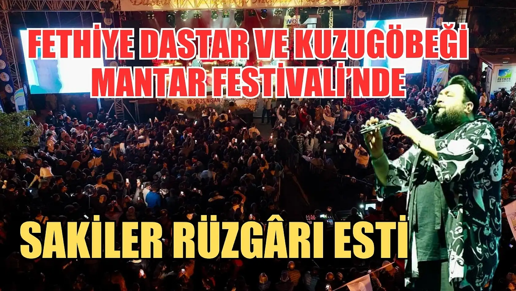 Fethiye Dastar ve Kuzugöbeği Mantar Festivali'nde Sakiler rüzgârı esti