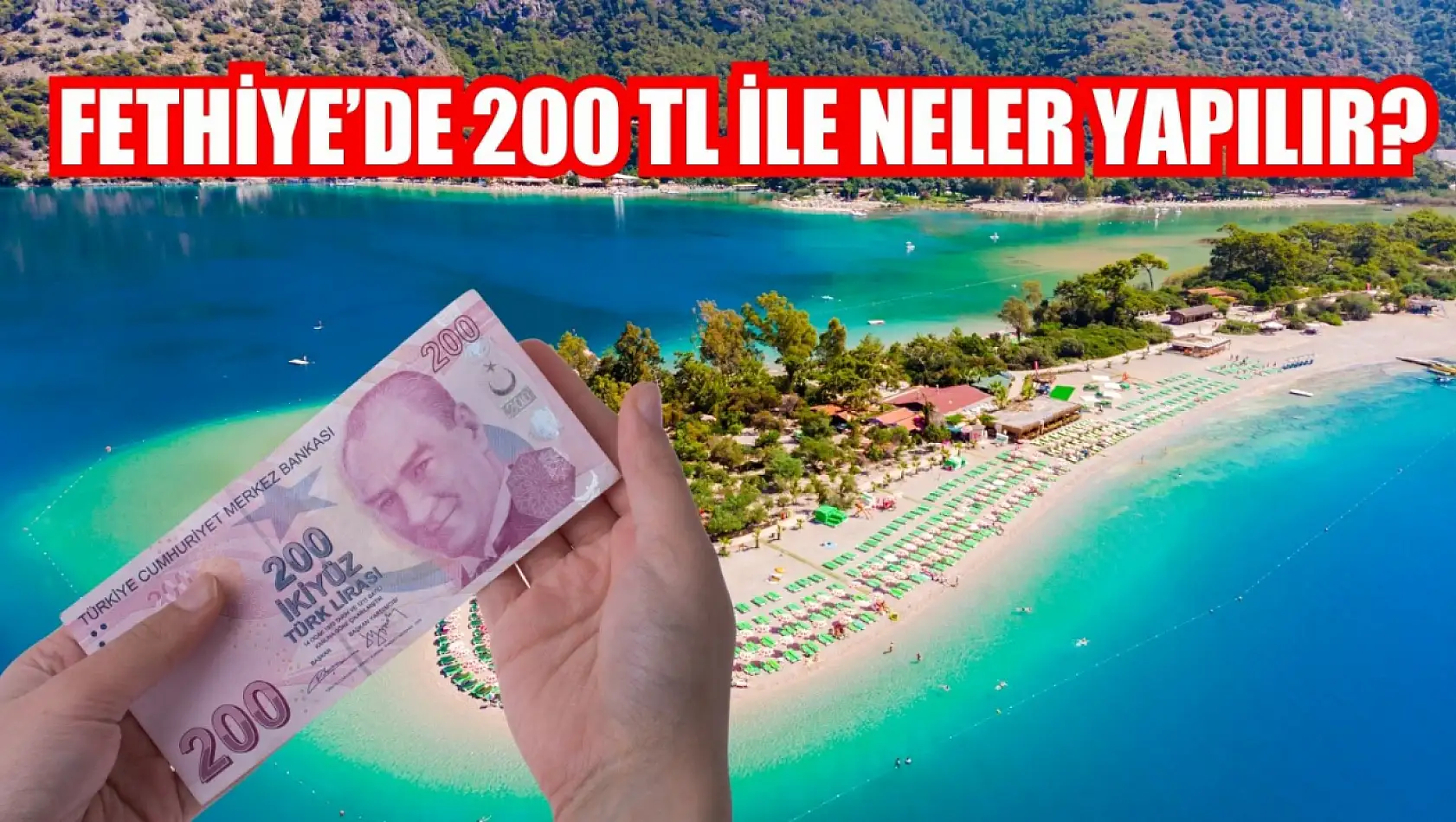 Fethiye'de 200 lirayla neler yapılır?