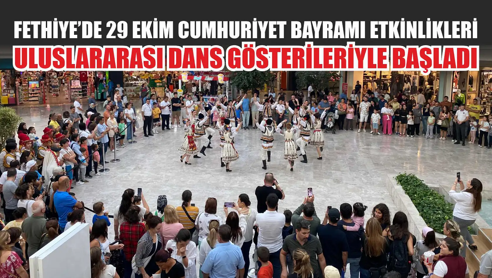 Fethiye'de 29 Ekim Cumhuriyet Bayramı Etkinlikleri Uluslararası Dans Gösterileriyle Başladı