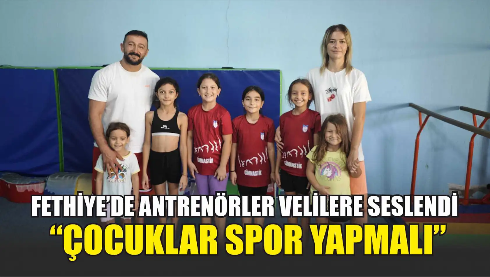 Fethiye'de antrenörler velilere seslendi: 'Çocuklar spor yapmalı'