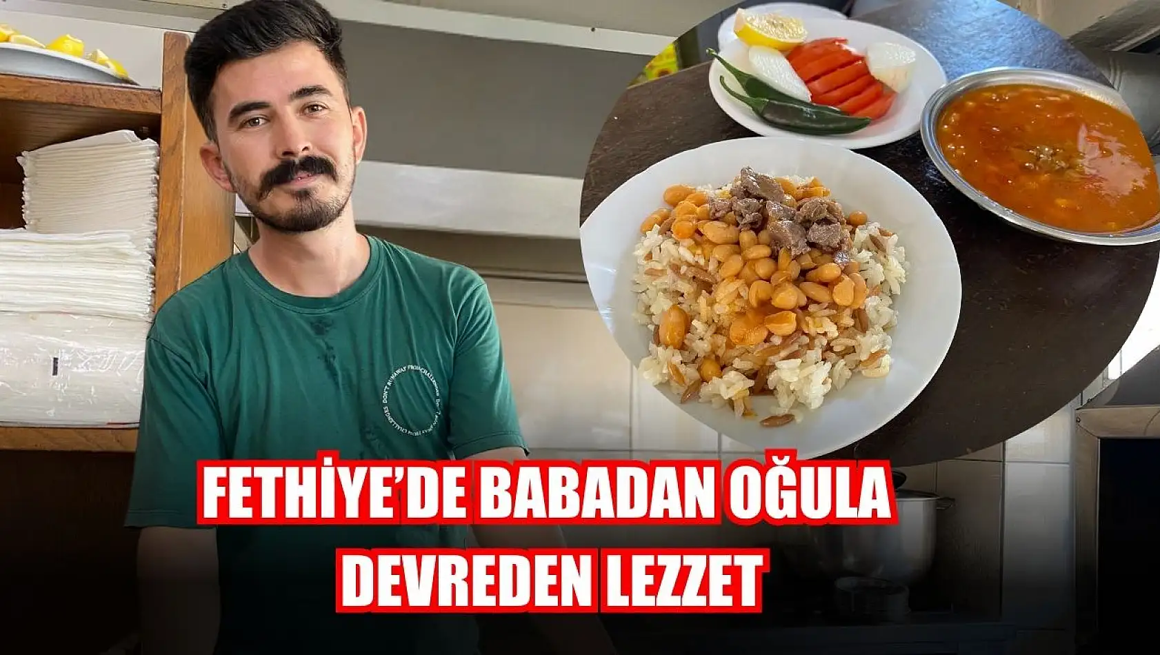 Fethiye'de babadan oğula devreden lezzet