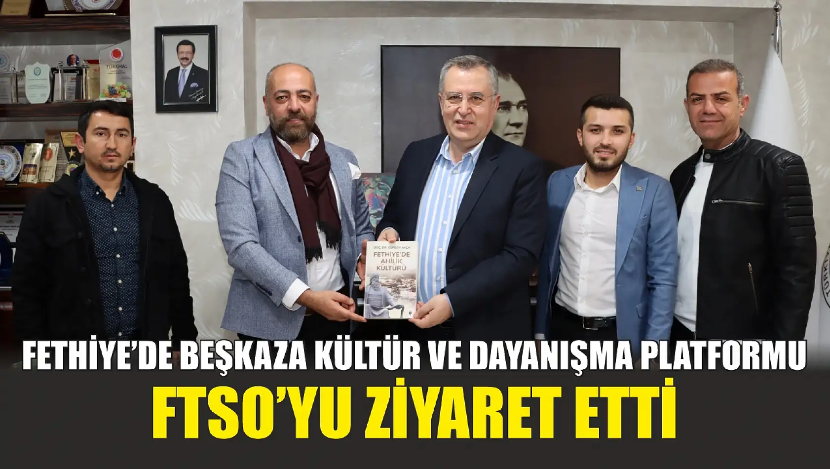 Fethiye'de Beşkaza Kültür ve Dayanışma Platformu FTSO'yu Ziyaret Etti