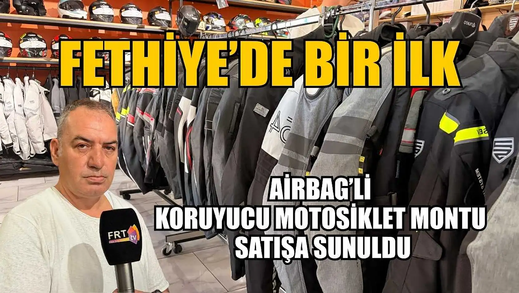 Fethiye'de bir ilk: Airbag'li koruyucu motosiklet montu satışa sunuldu