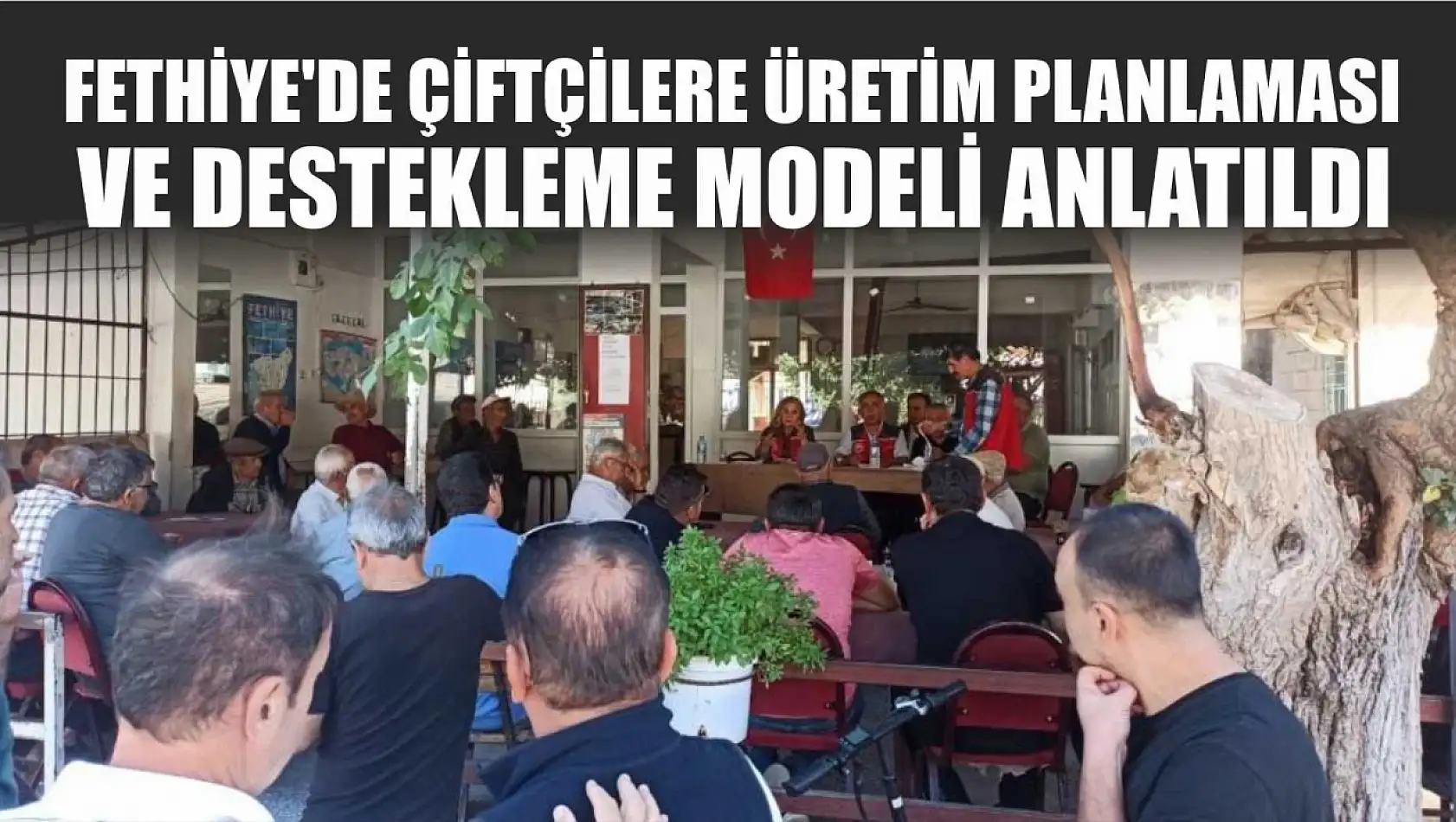 Fethiye'de çiftçilere üretim planlaması ve destekleme modeli anlatıldı