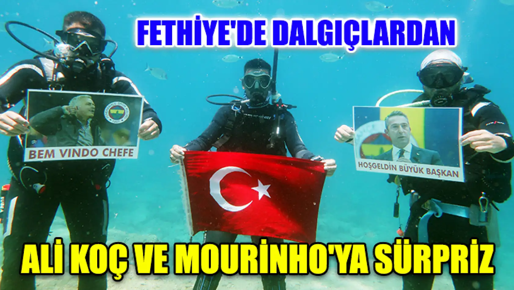 Fethiye'de Dalgıçlardan Ali Koç Ve Mourinho'ya Sürpriz