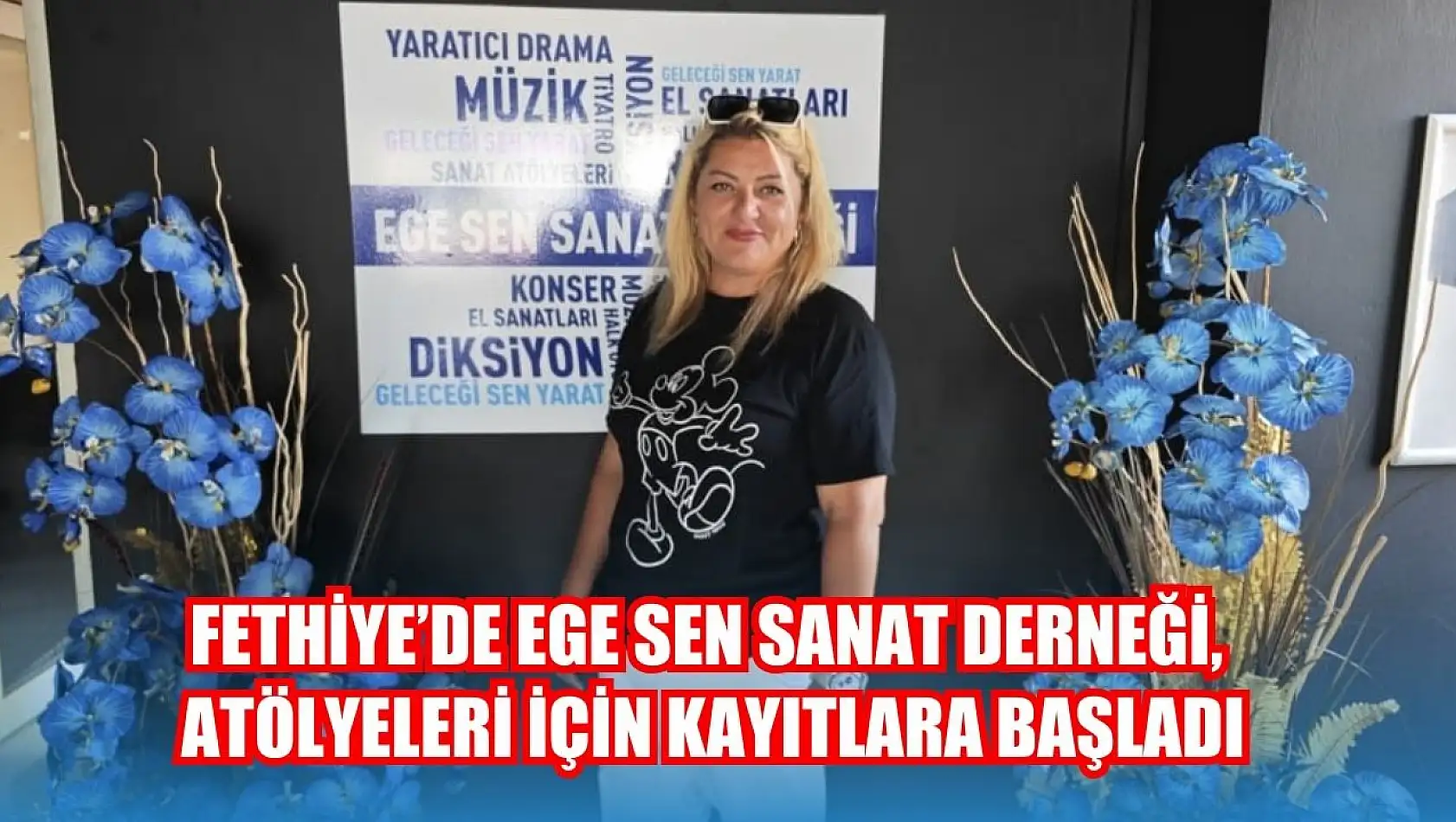 Fethiye'de EGE SEN Sanat Derneği, Atölyeleri İçin Kayıtlara Başladı