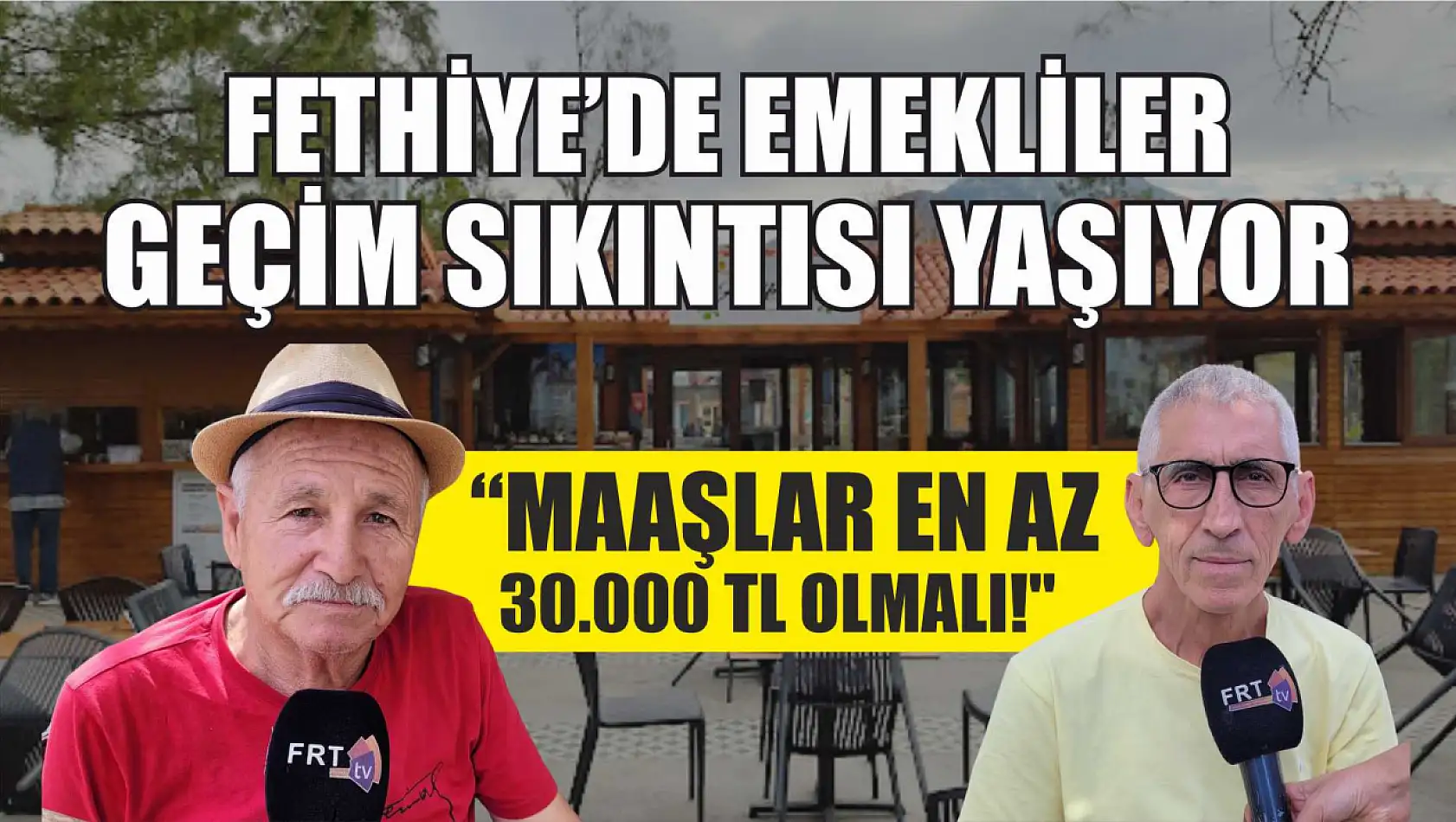 Fethiye'de Emekliler Geçim Sıkıntısı Yaşıyor: