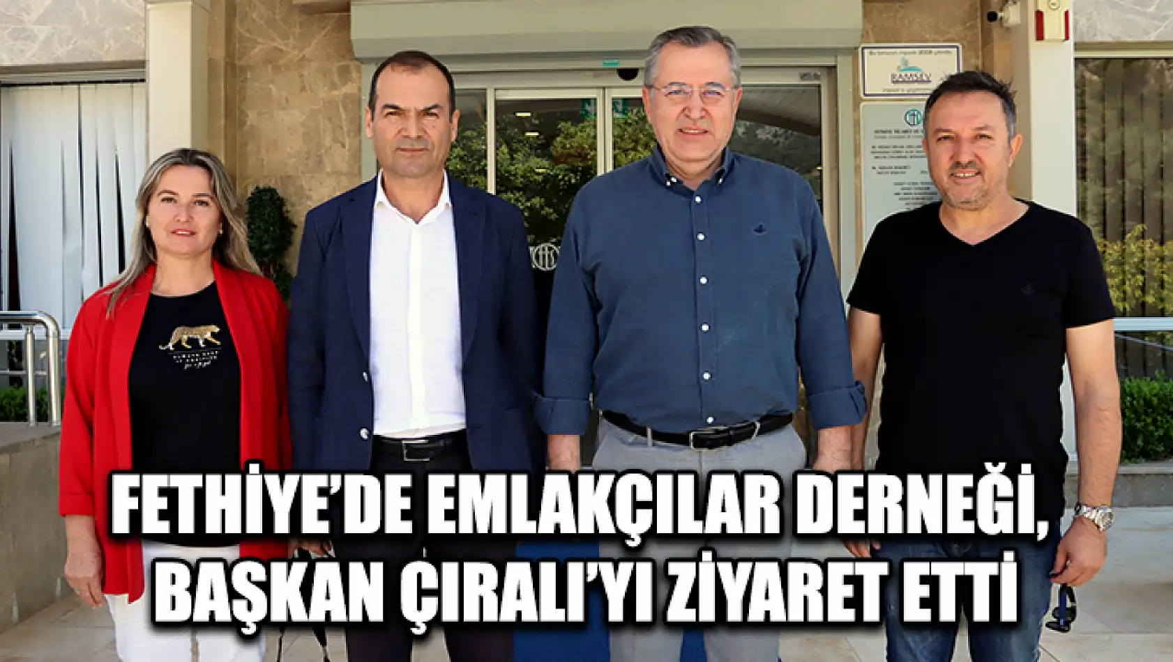 Fethiye'de Emlakçılar Derneği, Başkan Çıralı'yı Ziyaret Etti
