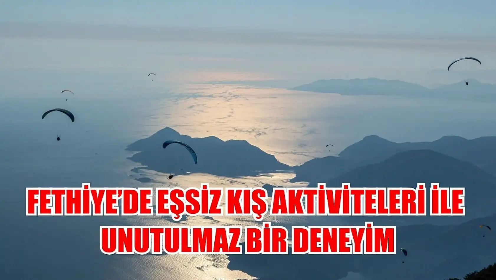 Fethiye'de Eşsiz Kış Aktiviteleri ile Unutulmaz Bir Deneyim