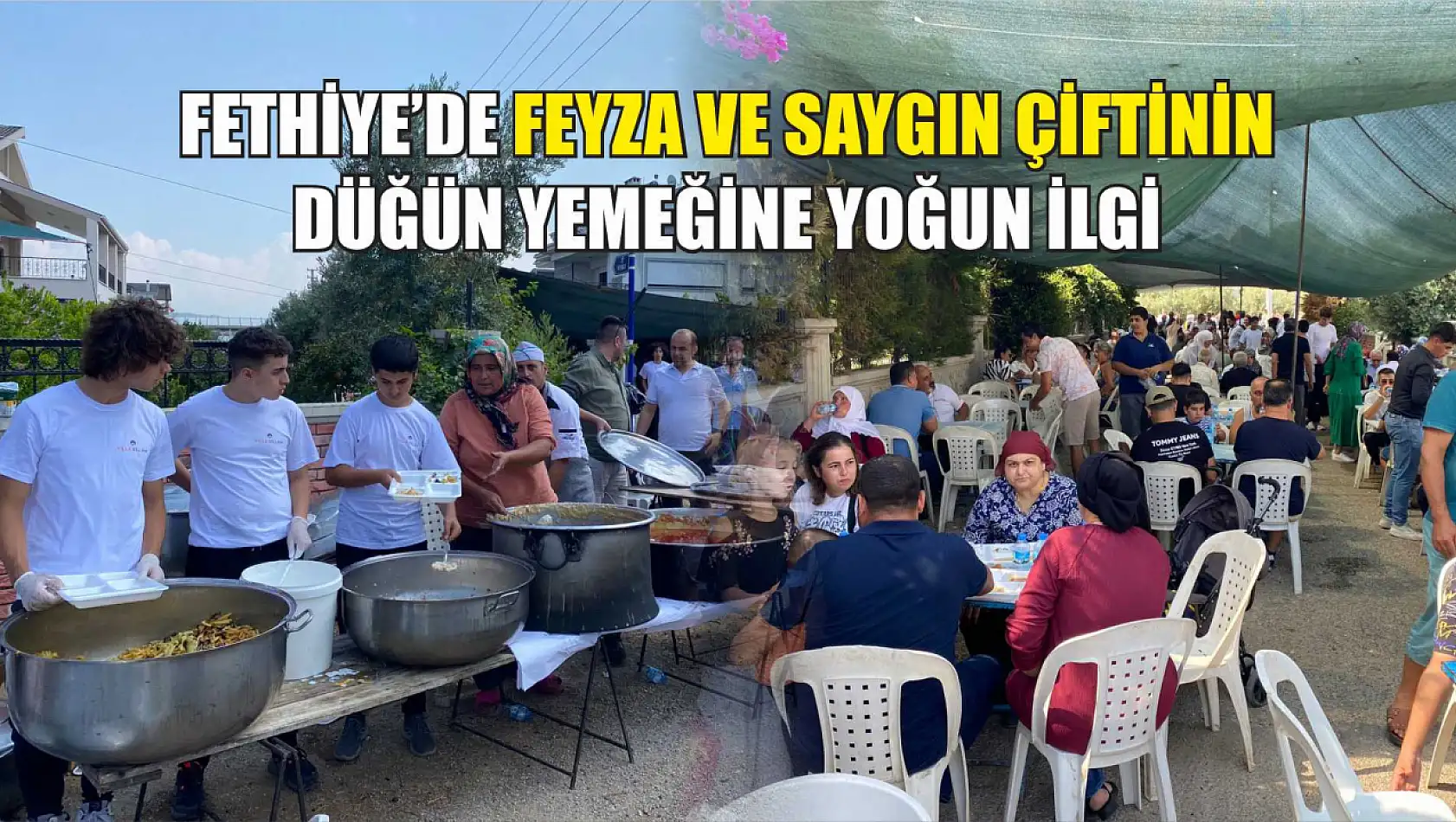 Fethiye'de Feyza ve Saygın çiftinin düğün yemeğine yoğun ilgi