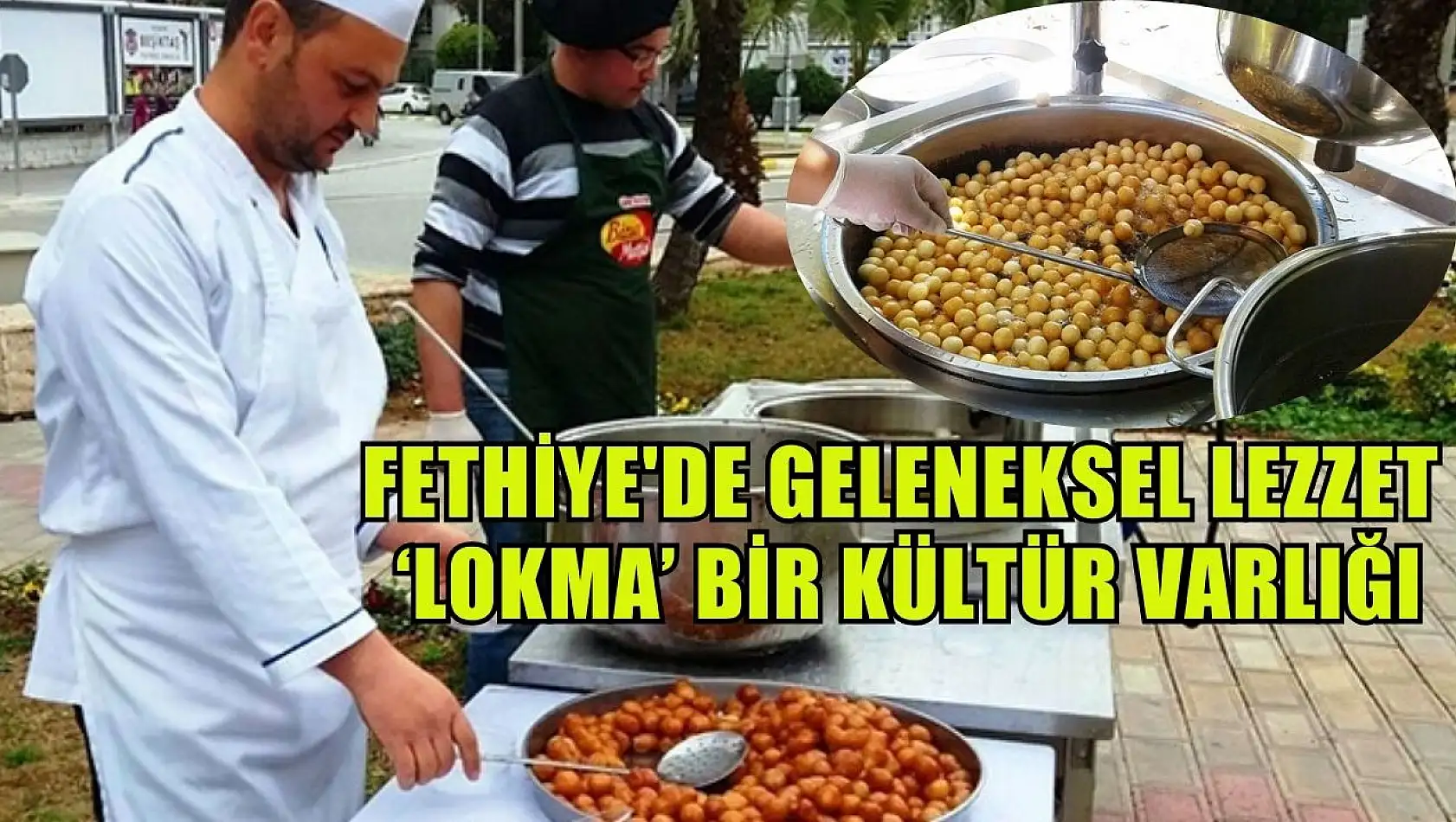 Fethiye'de geleneksel lezzet 'Lokma' bir kültür varlığı