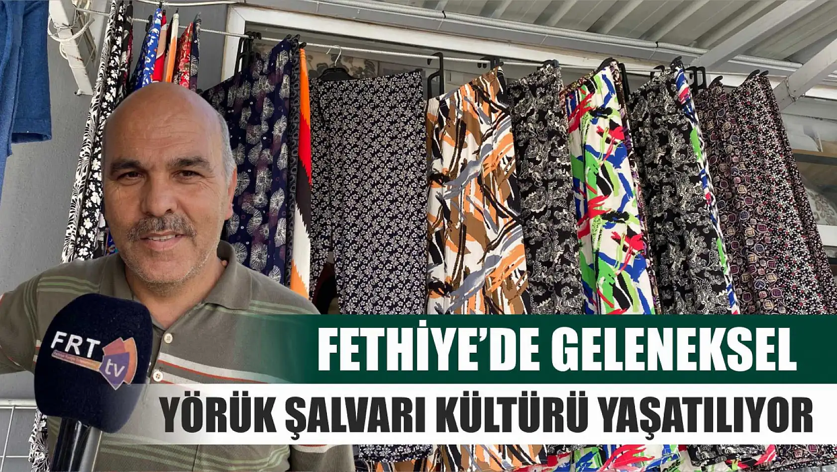 Fethiye'de Geleneksel Yörük Şalvarı Kültürü Yaşatılıyor