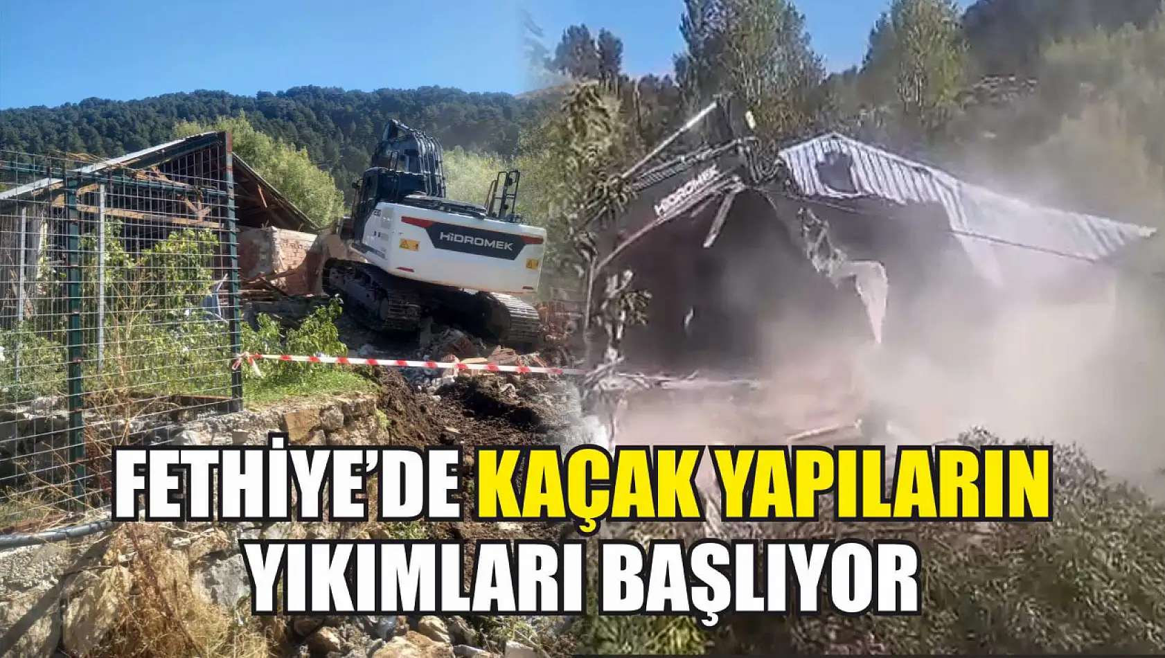 Fethiye'de Kaçak Yapıların Yıkımları Başlıyor