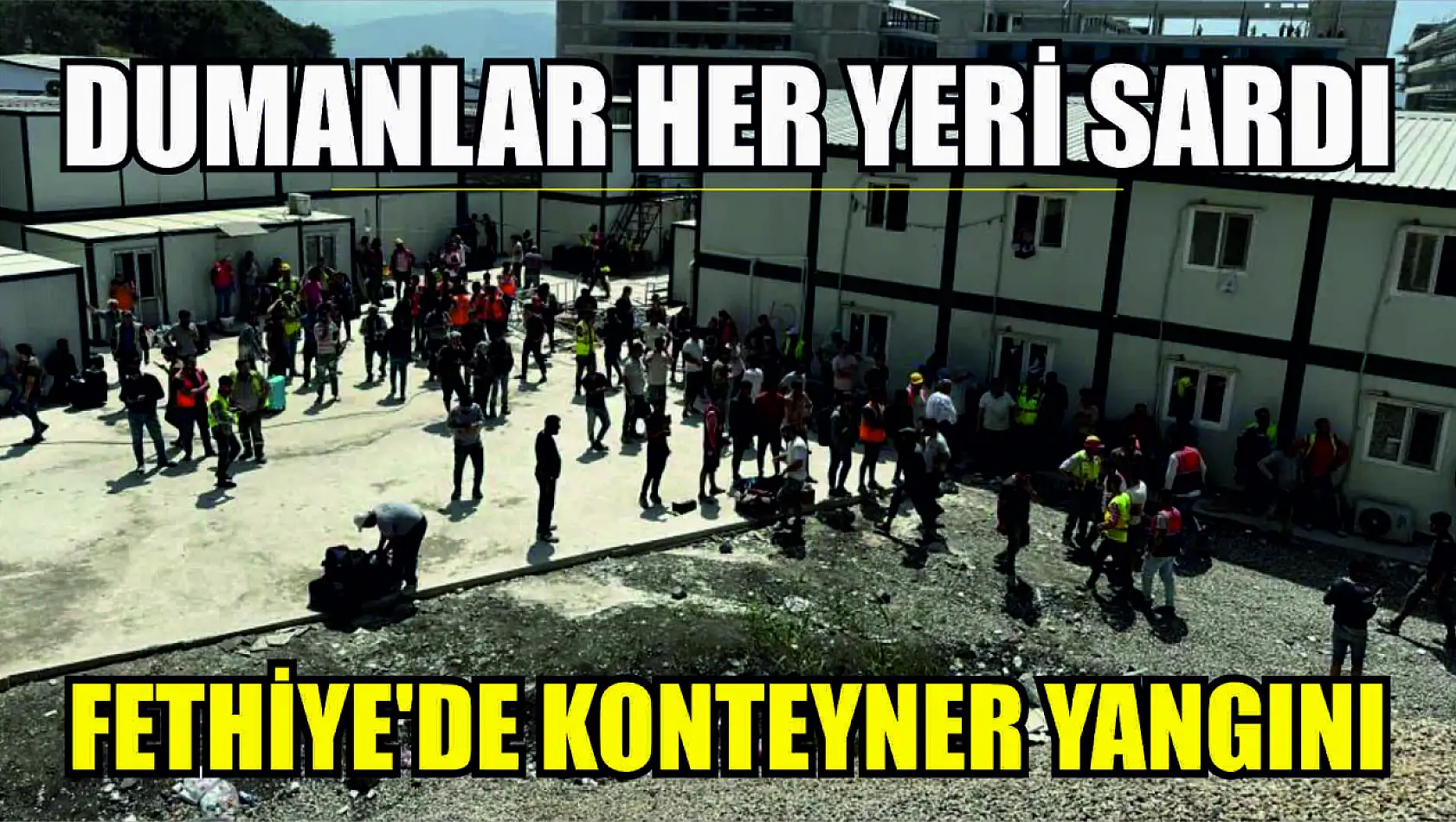 Fethiye'de konteyner yangını! Dumanlar her yeri sardı