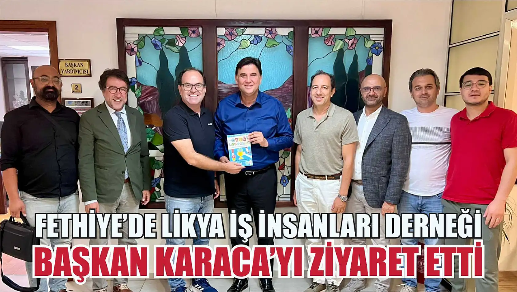 Fethiye'de Likya İş İnsanları Derneği Başkan Karaca'yı ziyaret etti