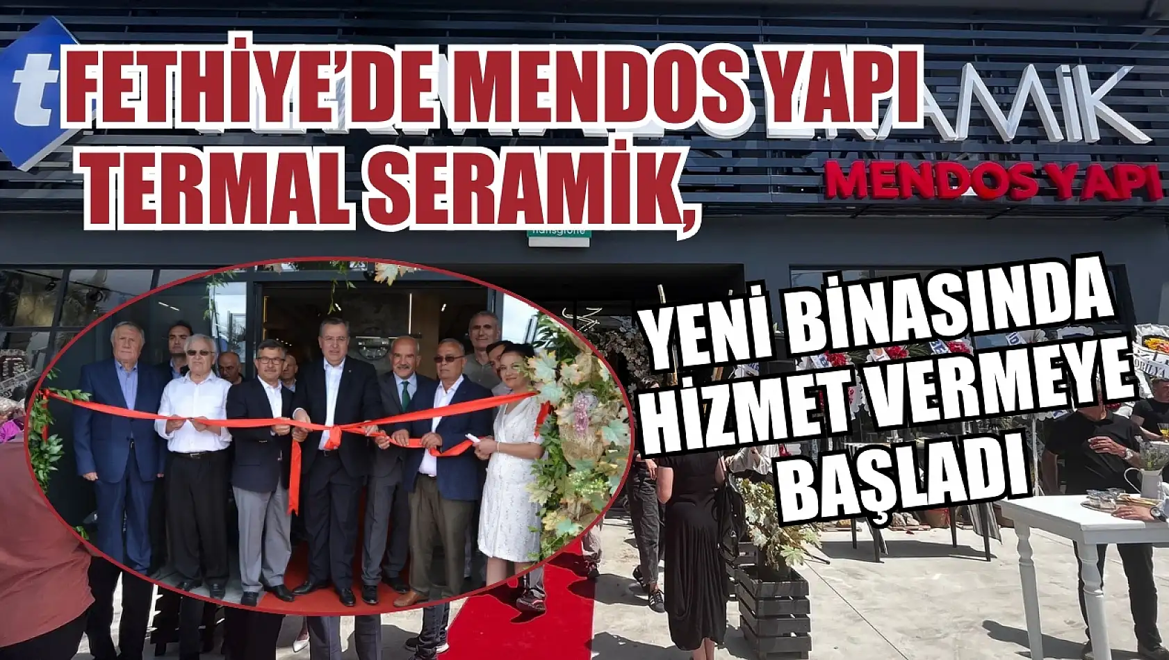 Fethiye'de Mendos Yapı Termal Seramik, yeni binasında hizmet vermeye başladı