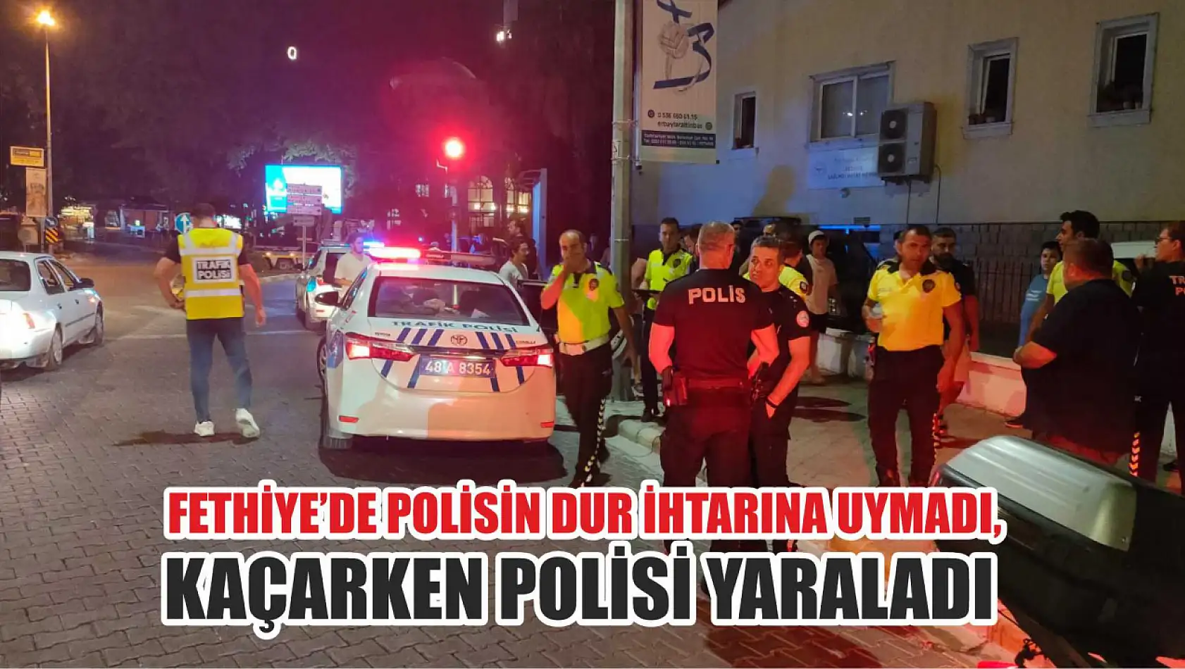 Fethiye'de Polisin Dur İhtarına Uymadı, Kaçarken Polisi Yaraladı