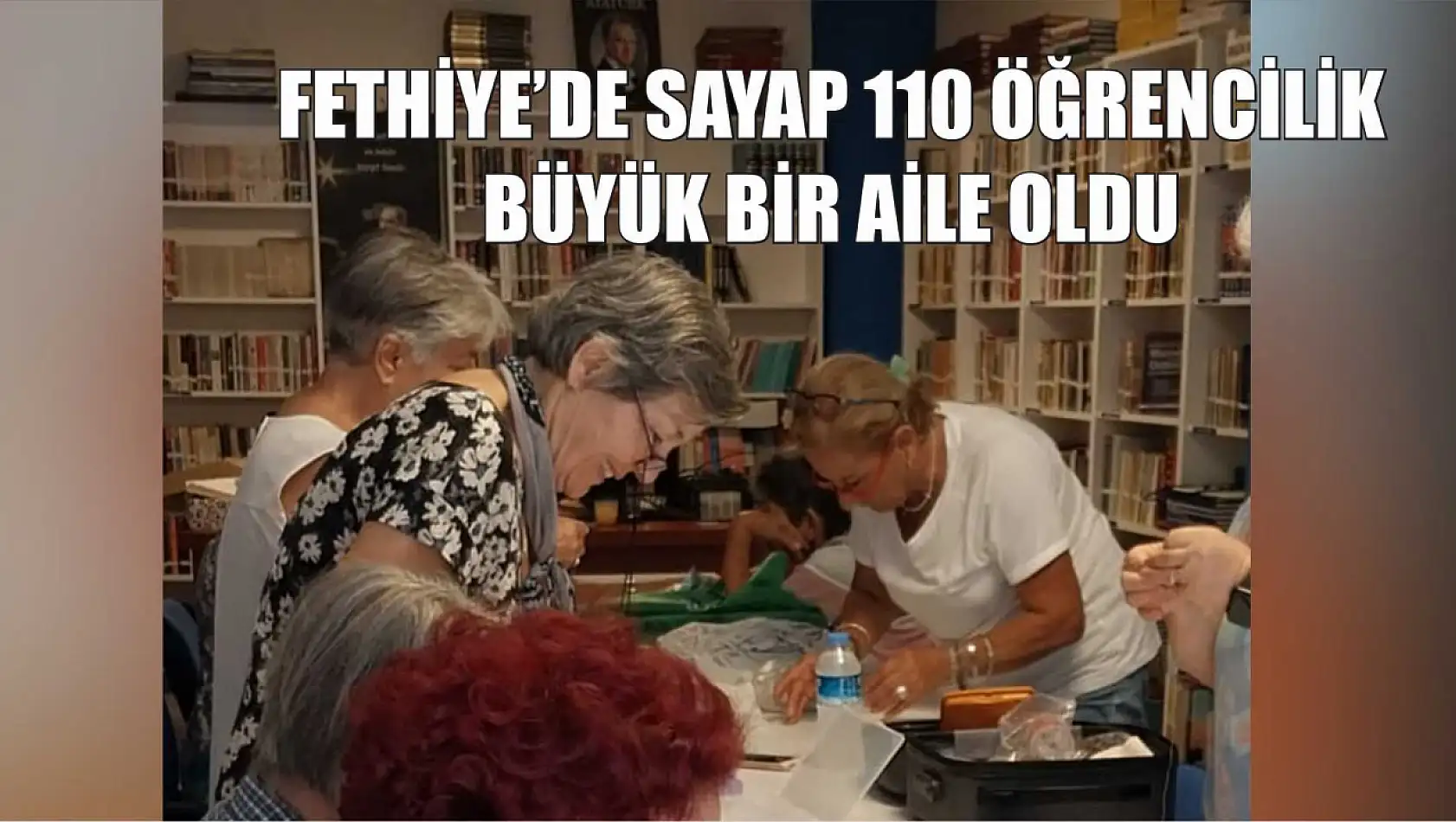 Fethiye'de SAYAP 110 öğrencilik büyük bir aile oldu