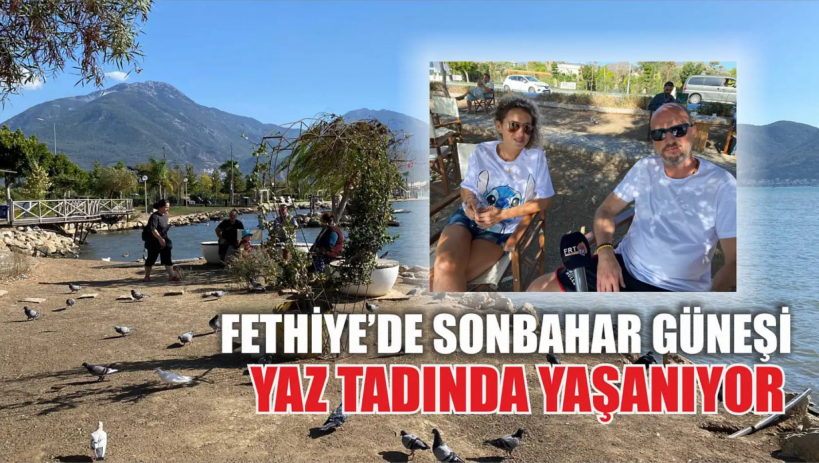 Fethiye'de Sonbahar Güneşi, Yaz Tadında Yaşanıyor