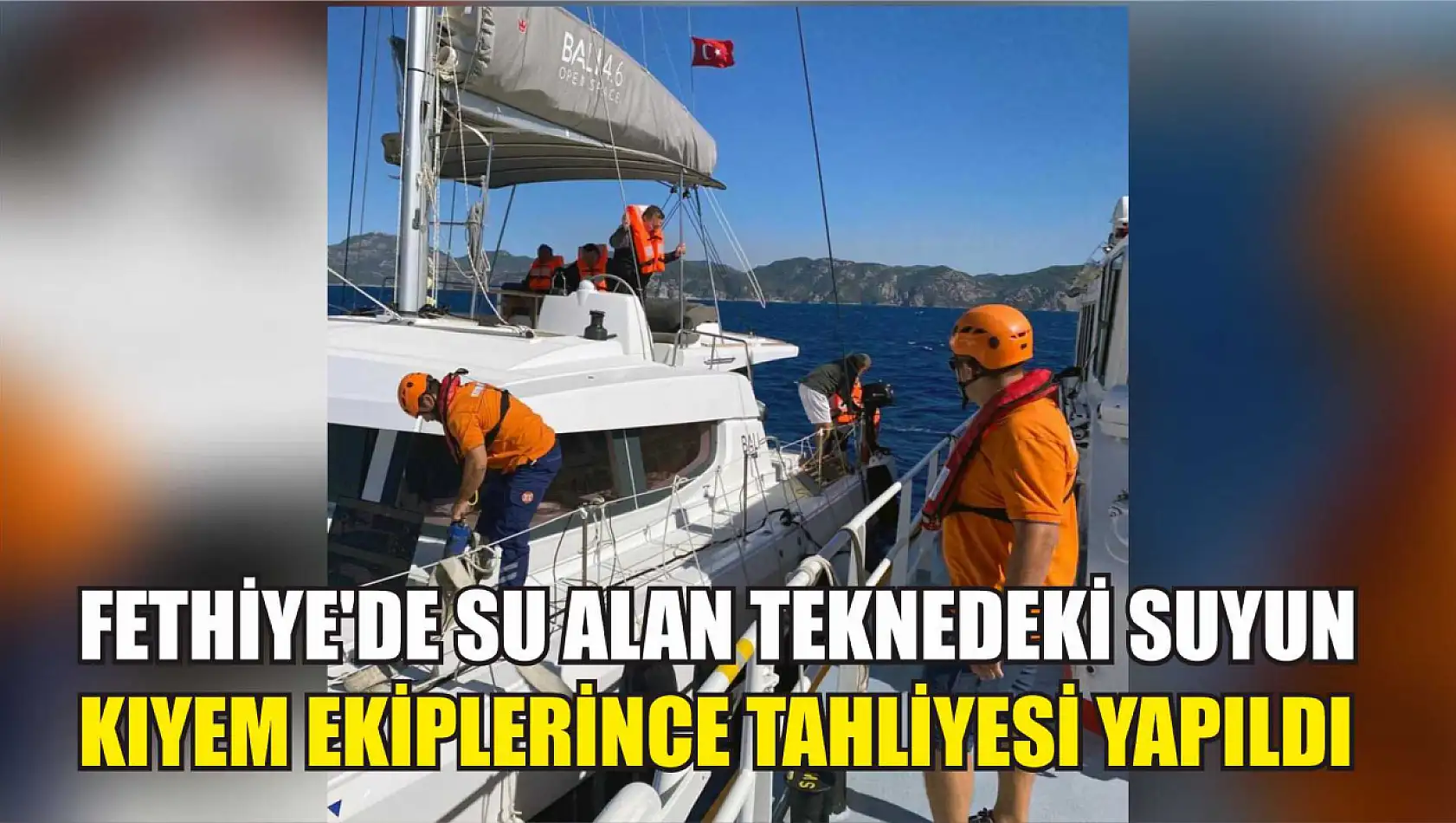 Fethiye'de su alan teknedeki suyun KIYEM ekiplerince tahliyesi yapıldı