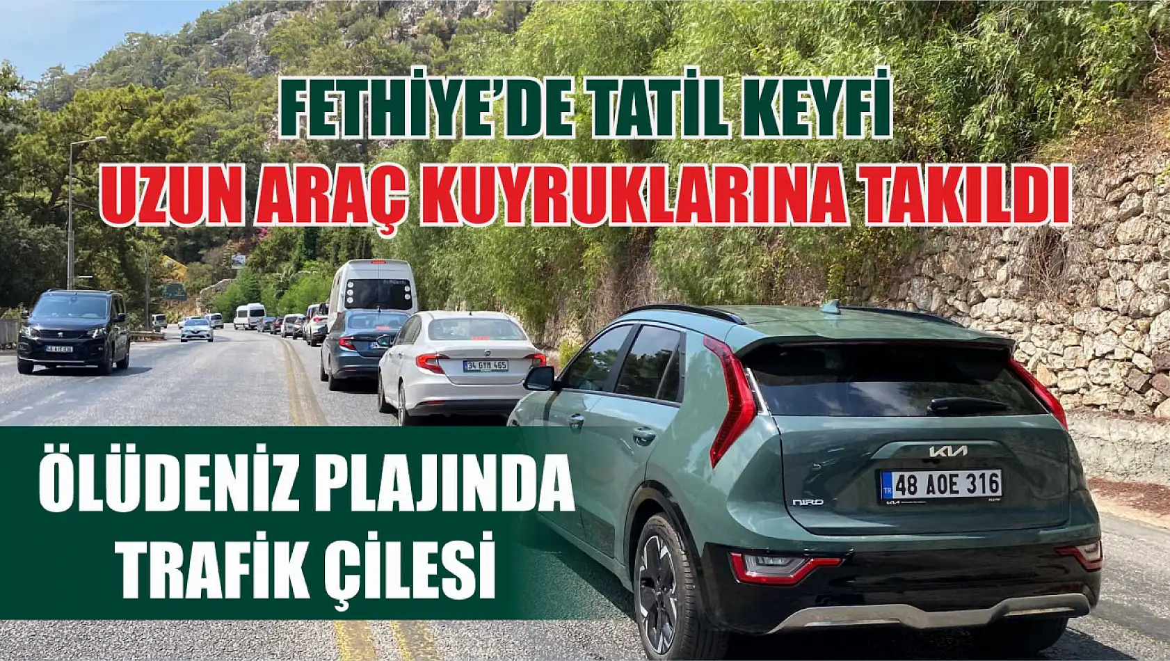 Fethiye'de Tatil Keyfi Uzun Araç Kuyruklarına Takıldı, Ölüdeniz Plajında Trafik Çilesi