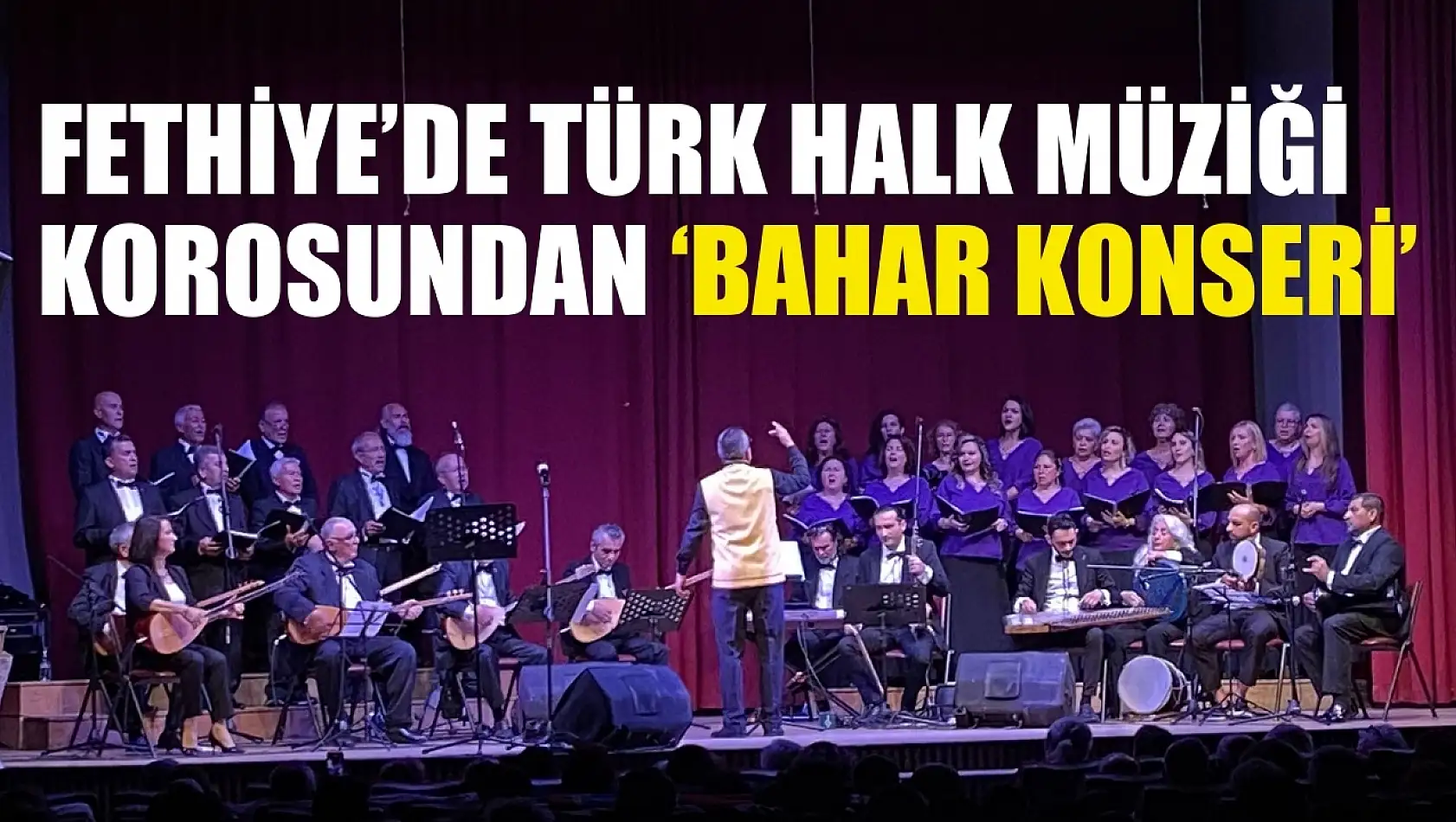 Fethiye'de Türk Halk Müziği korosundan 'Bahar Konseri'