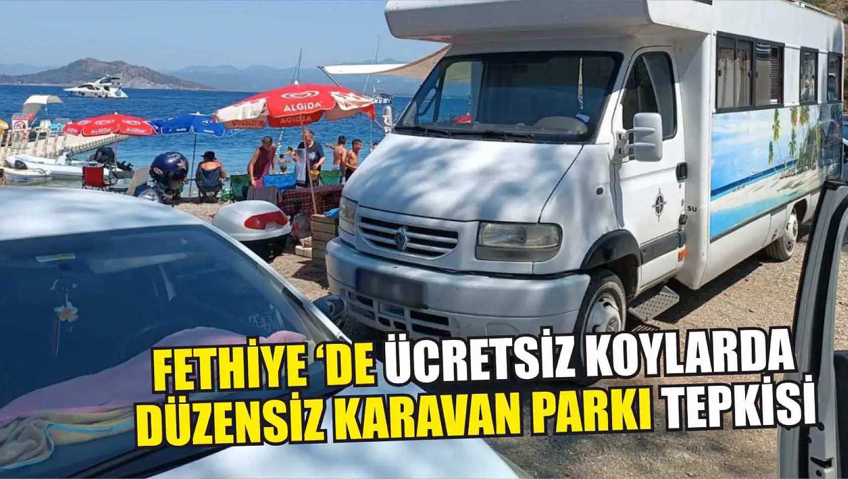 Fethiye 'de ücretsiz koylarda düzensiz karavan parkı tepkisi