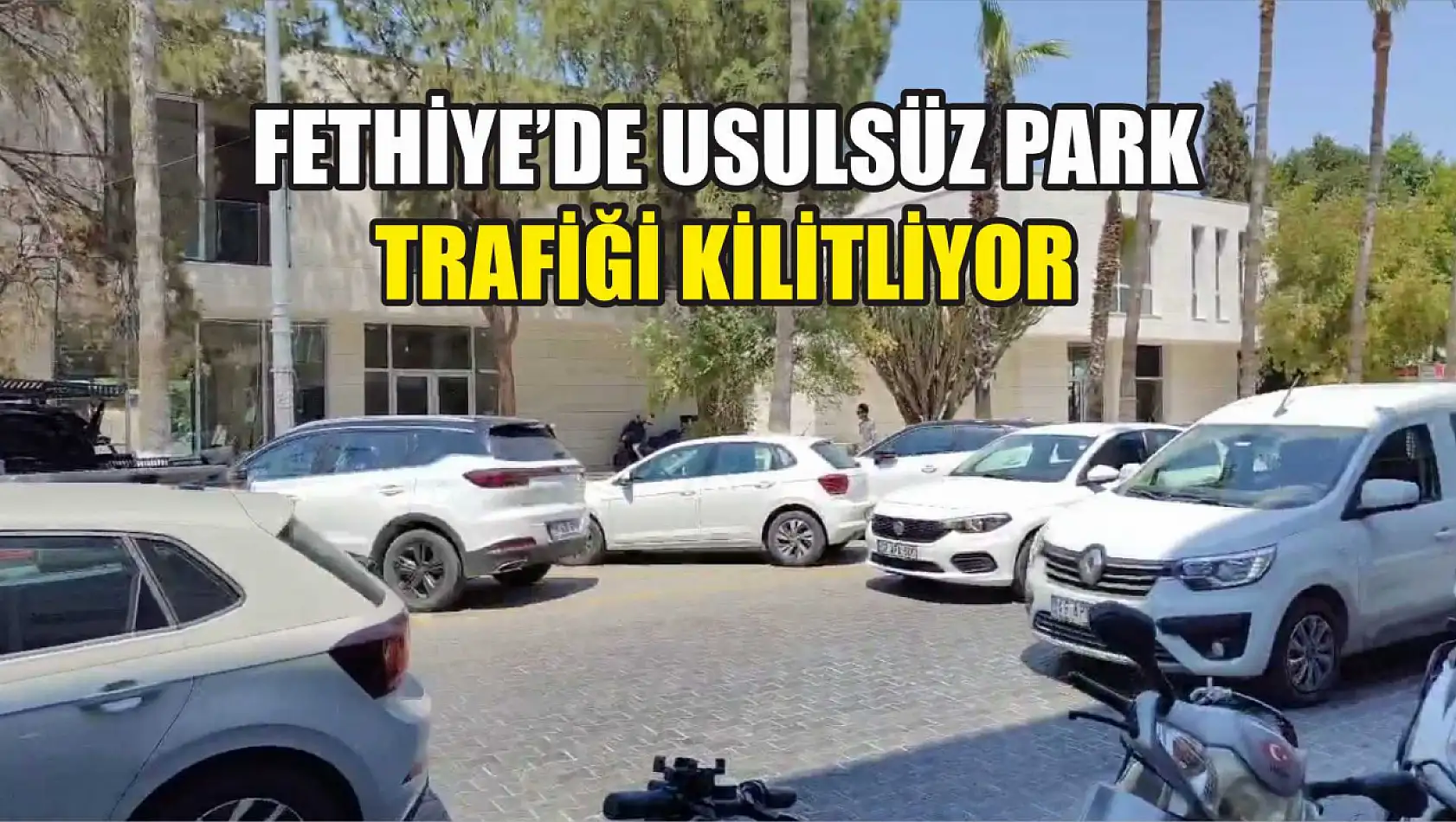 Fethiye'de Usulsüz Park, Trafiği Kilitliyor