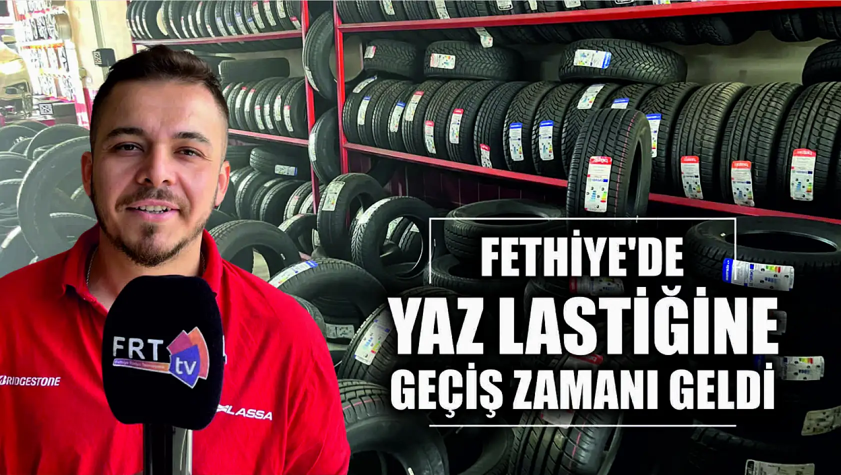 Fethiye'de Yaz Lastiğine Geçiş Zamanı Geldi