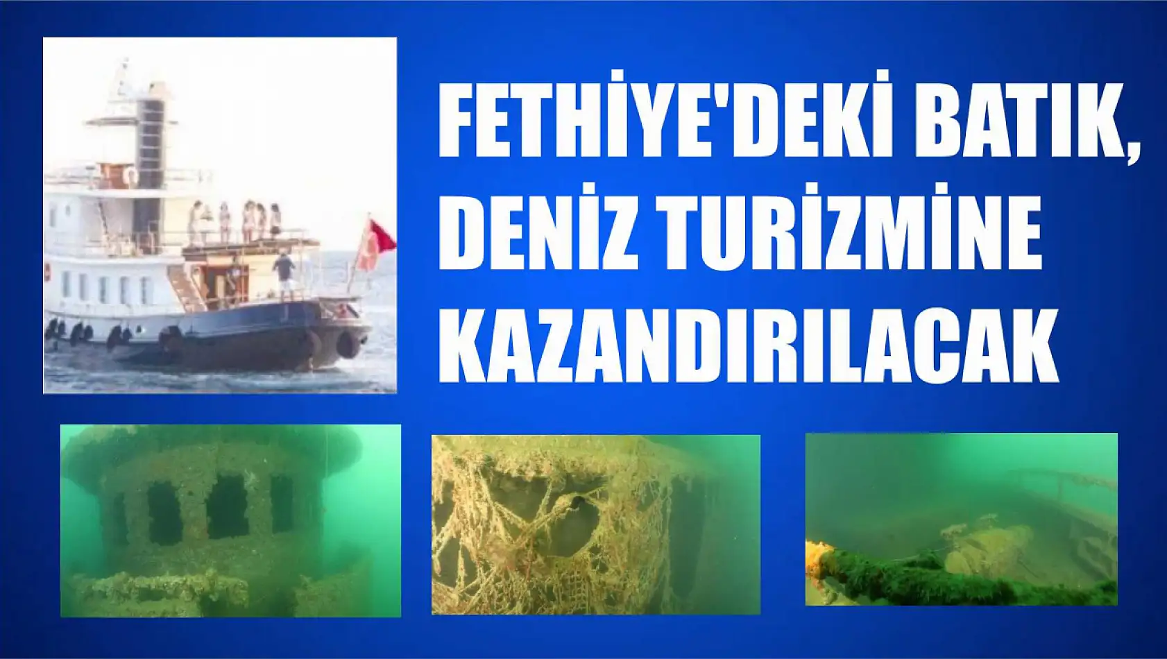 Fethiye'deki batık, deniz turizmine kazandırılacak