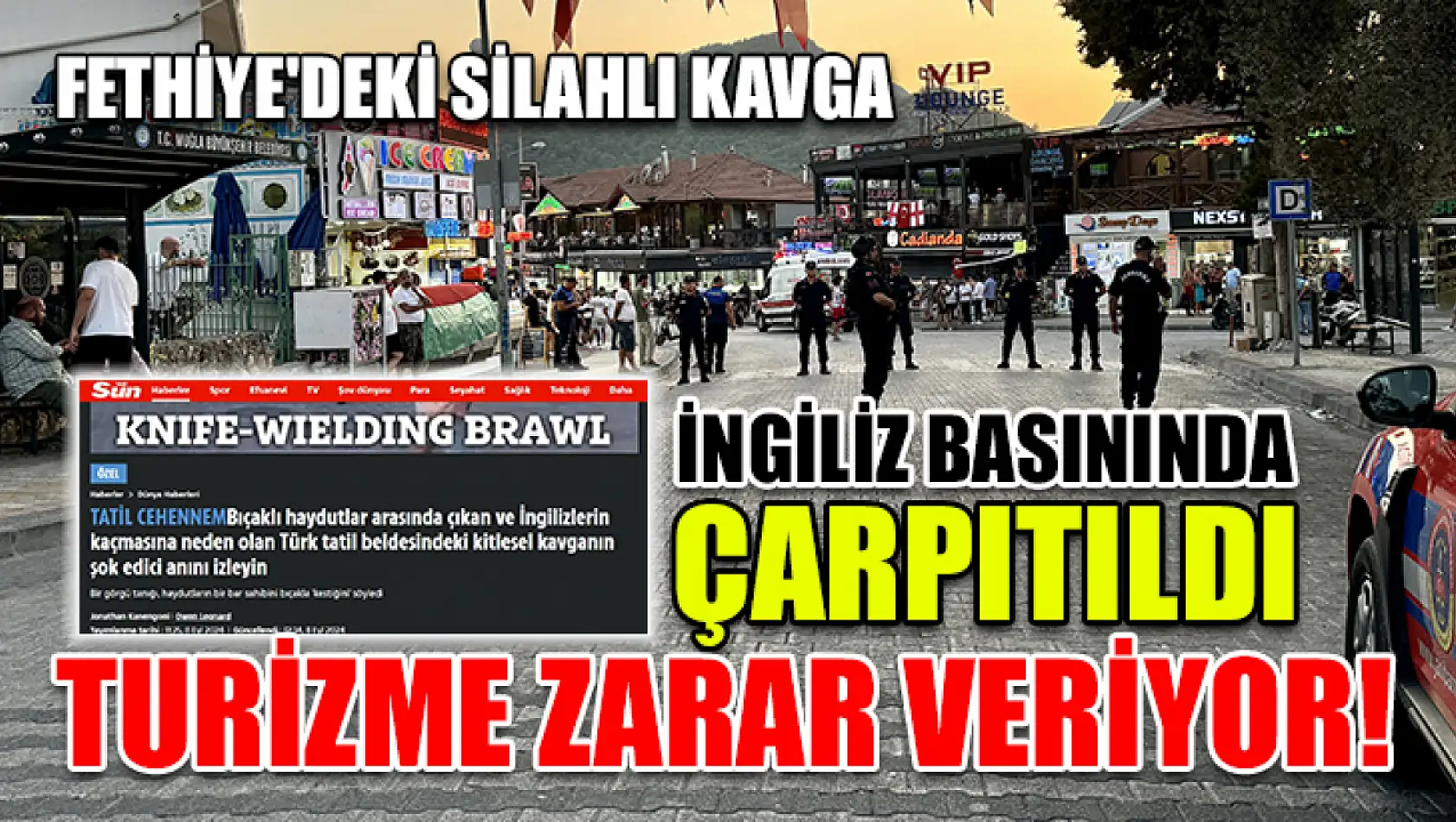 Fethiye'deki Silahlı Kavga İngiliz Basınında Çarpıtıldı…  Turizme Zarar Veriyor!